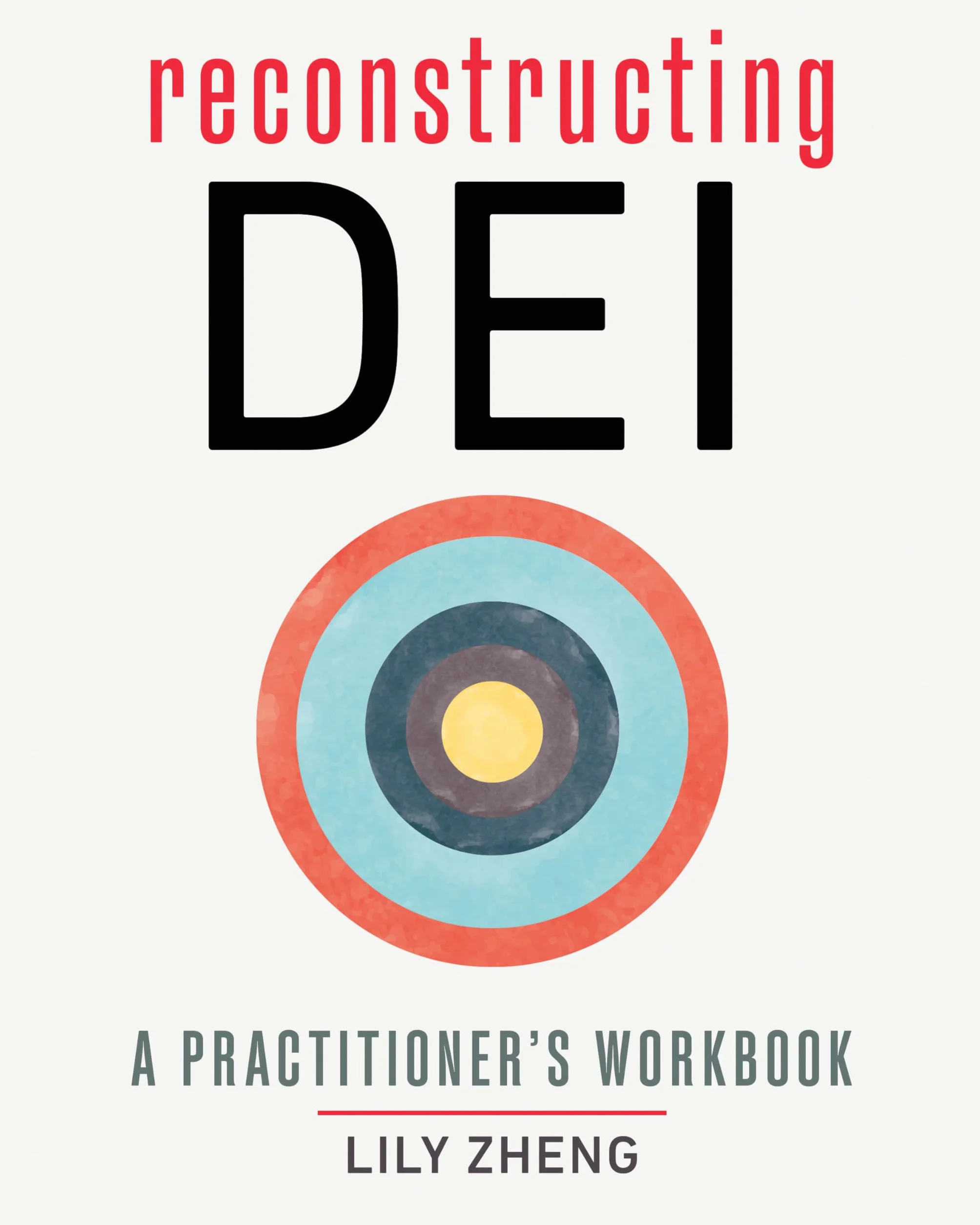 Reconstructing Dei: A Practitioner's Workbook