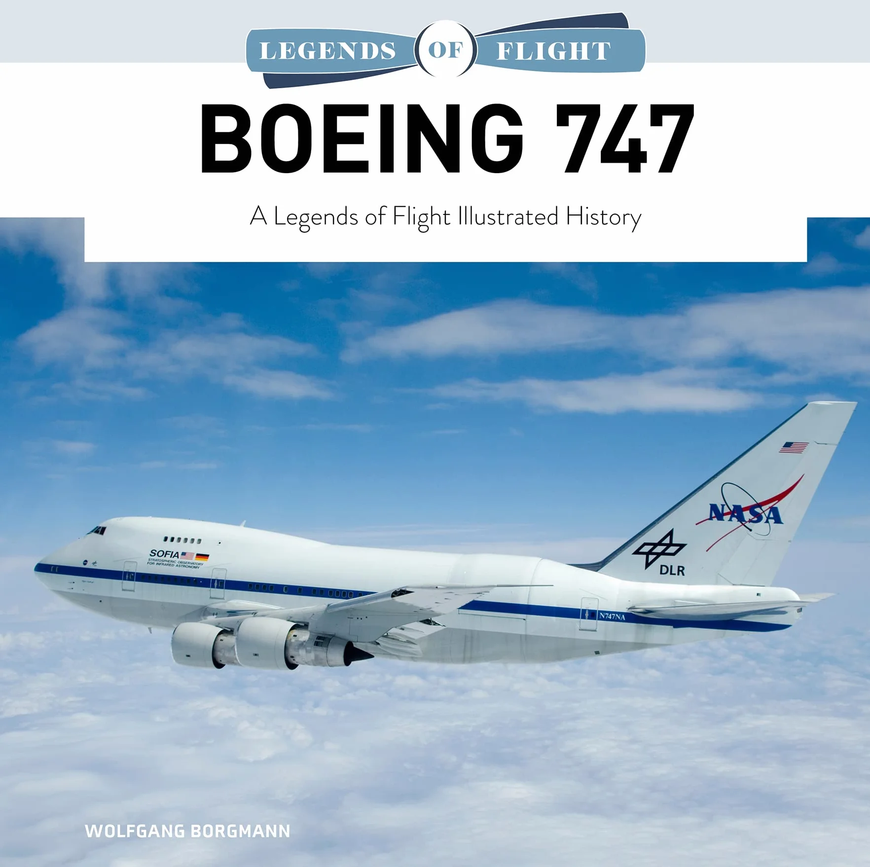 Boeing 747: A Legends of Flight Illustrated History: 4