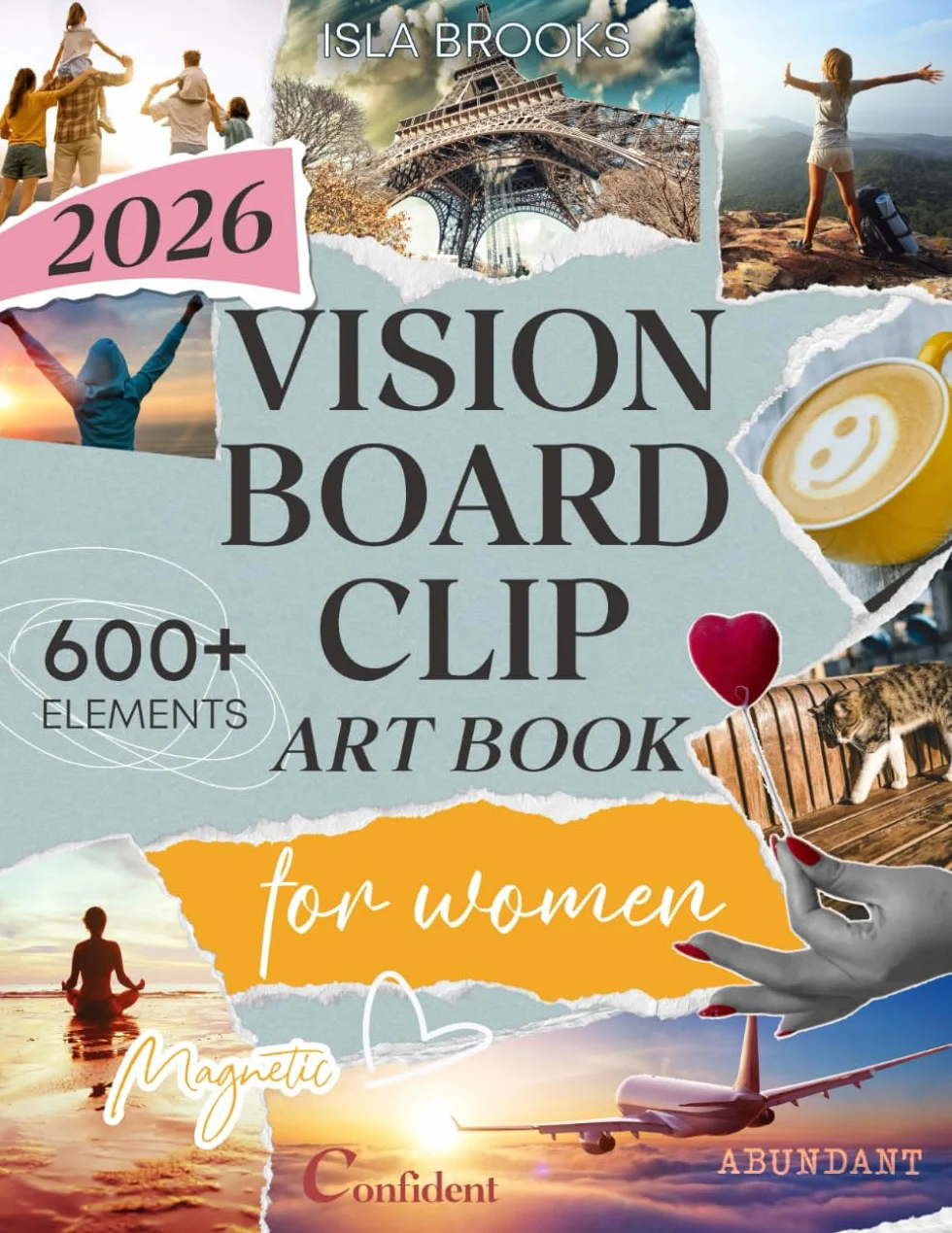 2026 Vision Board Clip Art Book For Women: 600+ Powerful Images, Affirmations, Words & Vision Board Supplies for Manifestation, Goal Setting and Law of Attraction