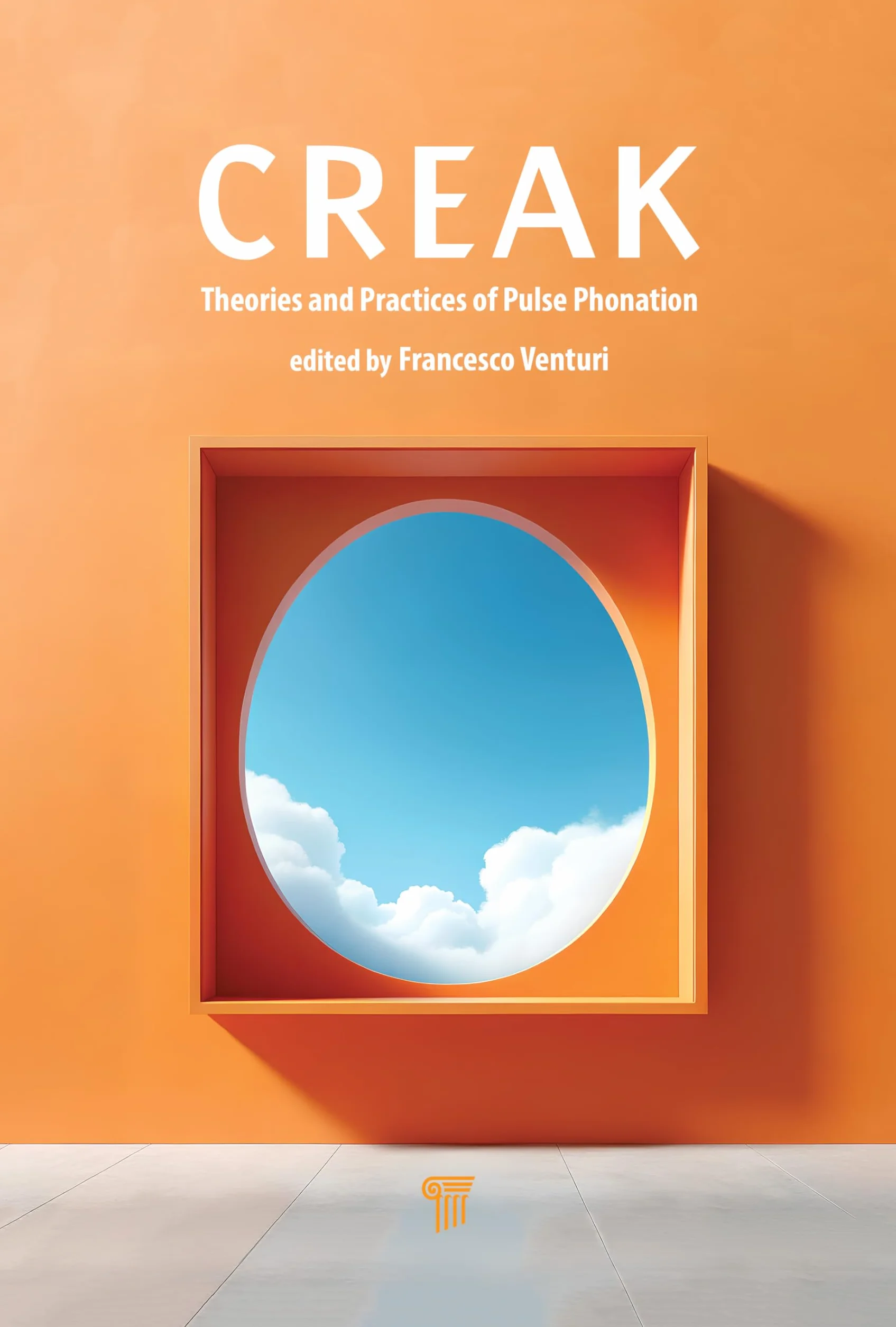 Creak: Theories and Practices of Pulse Phonation