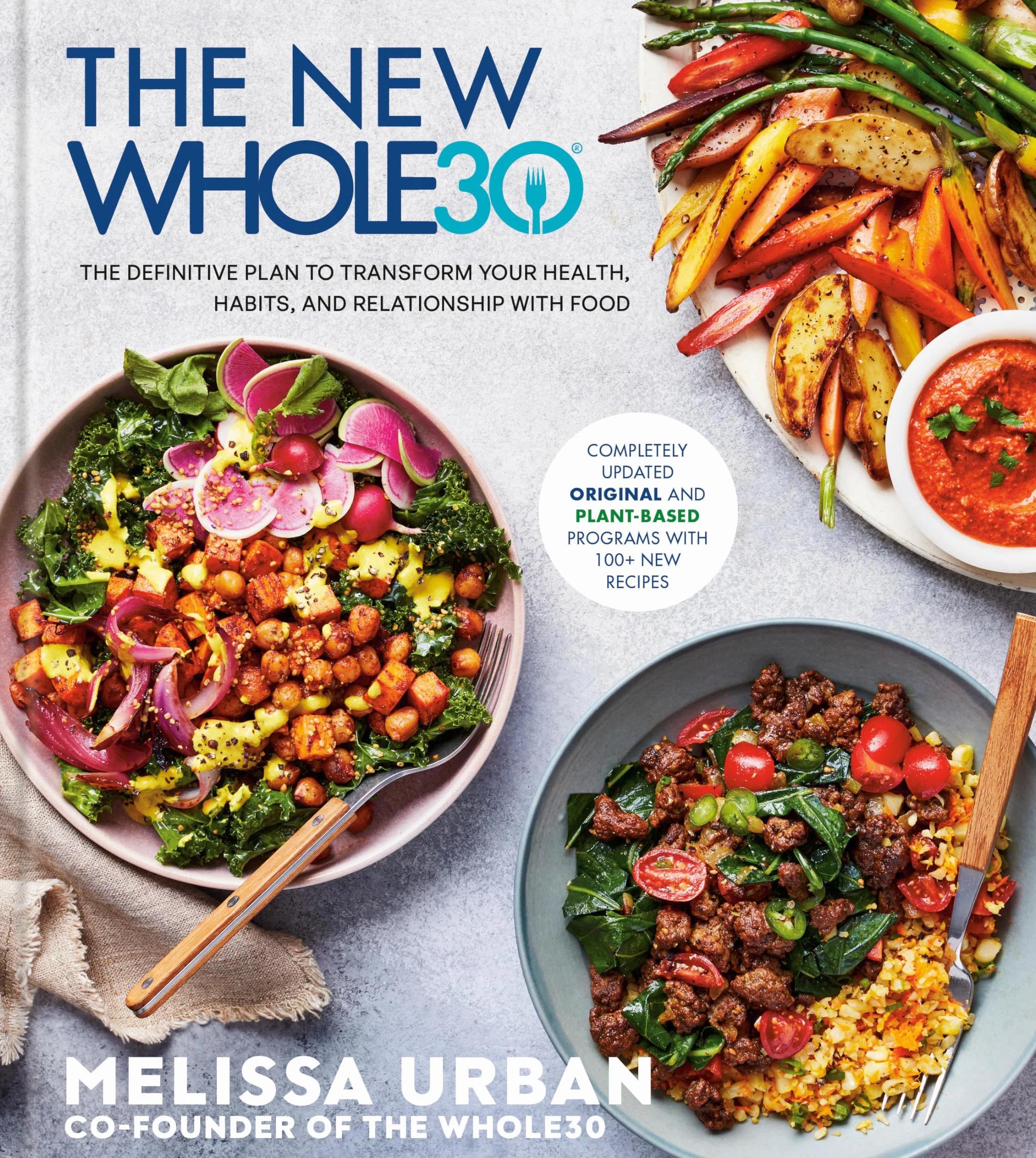 The New Whole30: The Definitive Plan to Transform Your Health, Habits, and Relationship with Food