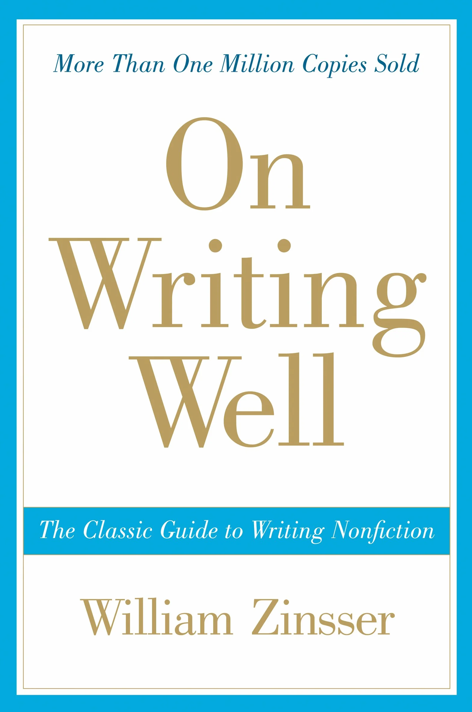 On Writing Well: The Classic Guide to Writing Nonfiction