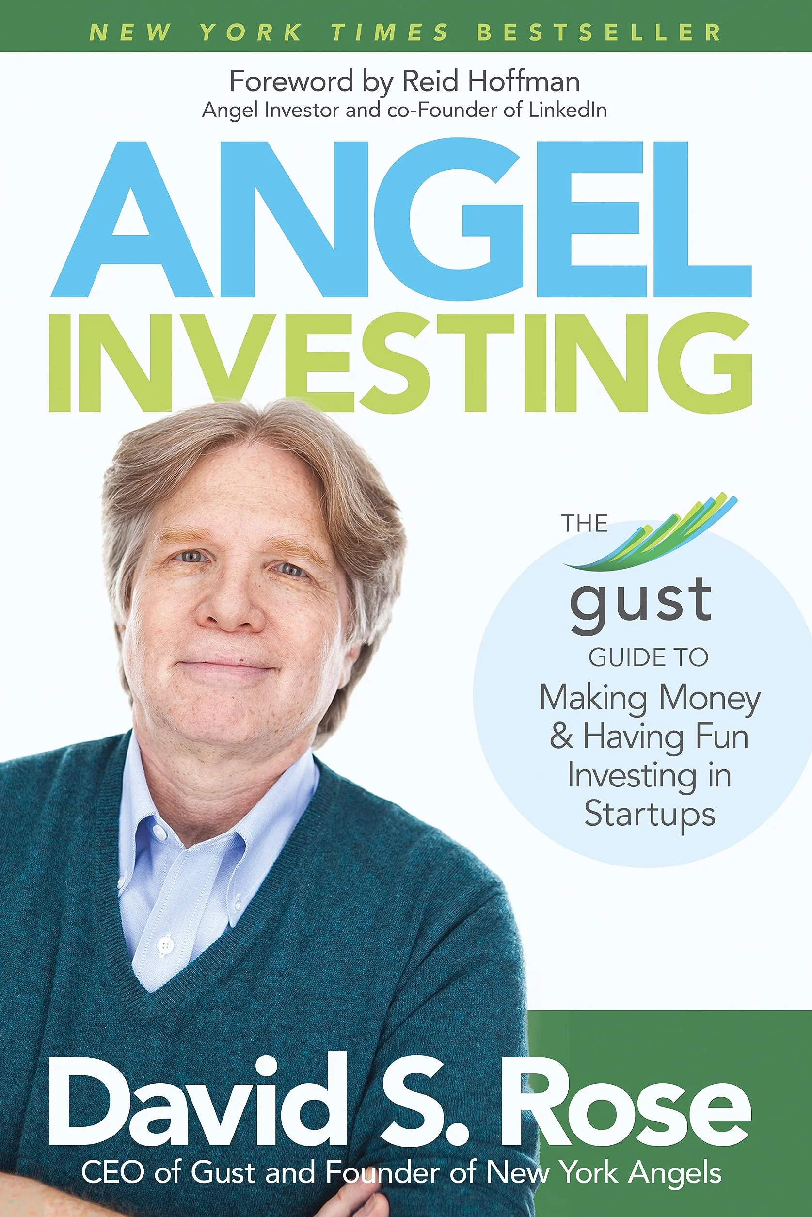 Angel Investing: The Gust Guide to Making Money and Having Fun Investing in Startups