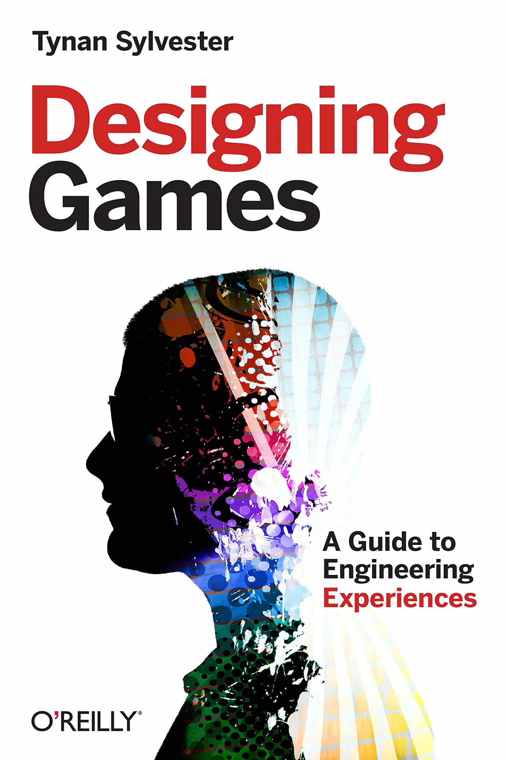 Designing Games: A Guide to Engineering Experiences