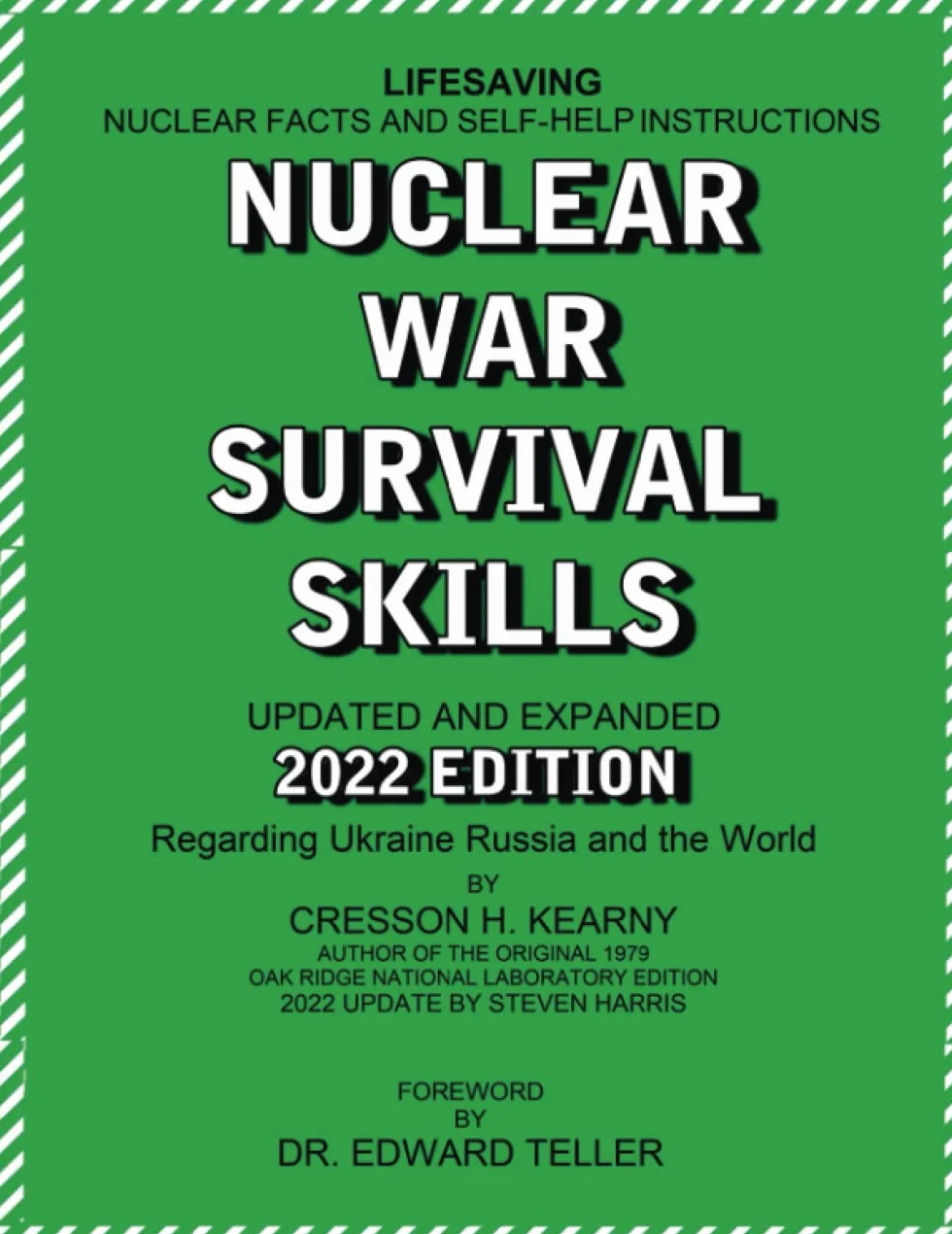 Nuclear War Survival Skills Updated and Expanded 2022 Edition Regarding Ukraine Russia and the World: The Best Book on Any Nuclear Incident Ever ... New Methods and Tools As New Threat Emerge