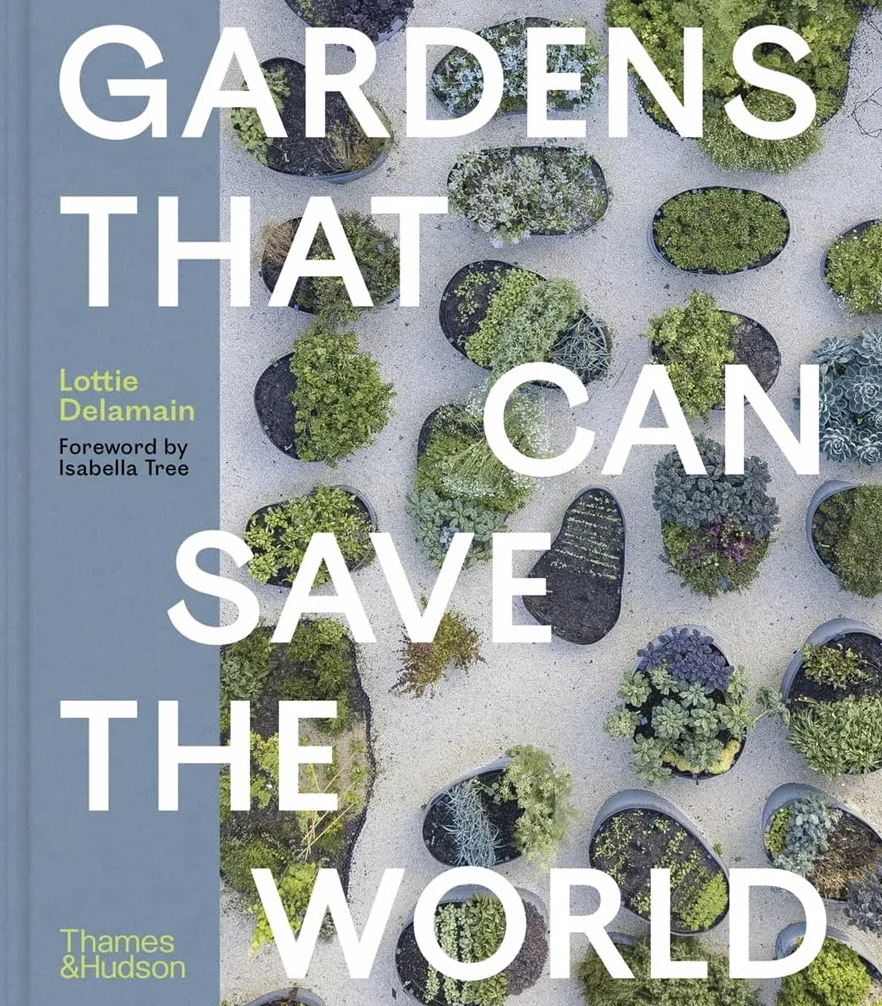 Gardens That Can Save the World /anglais