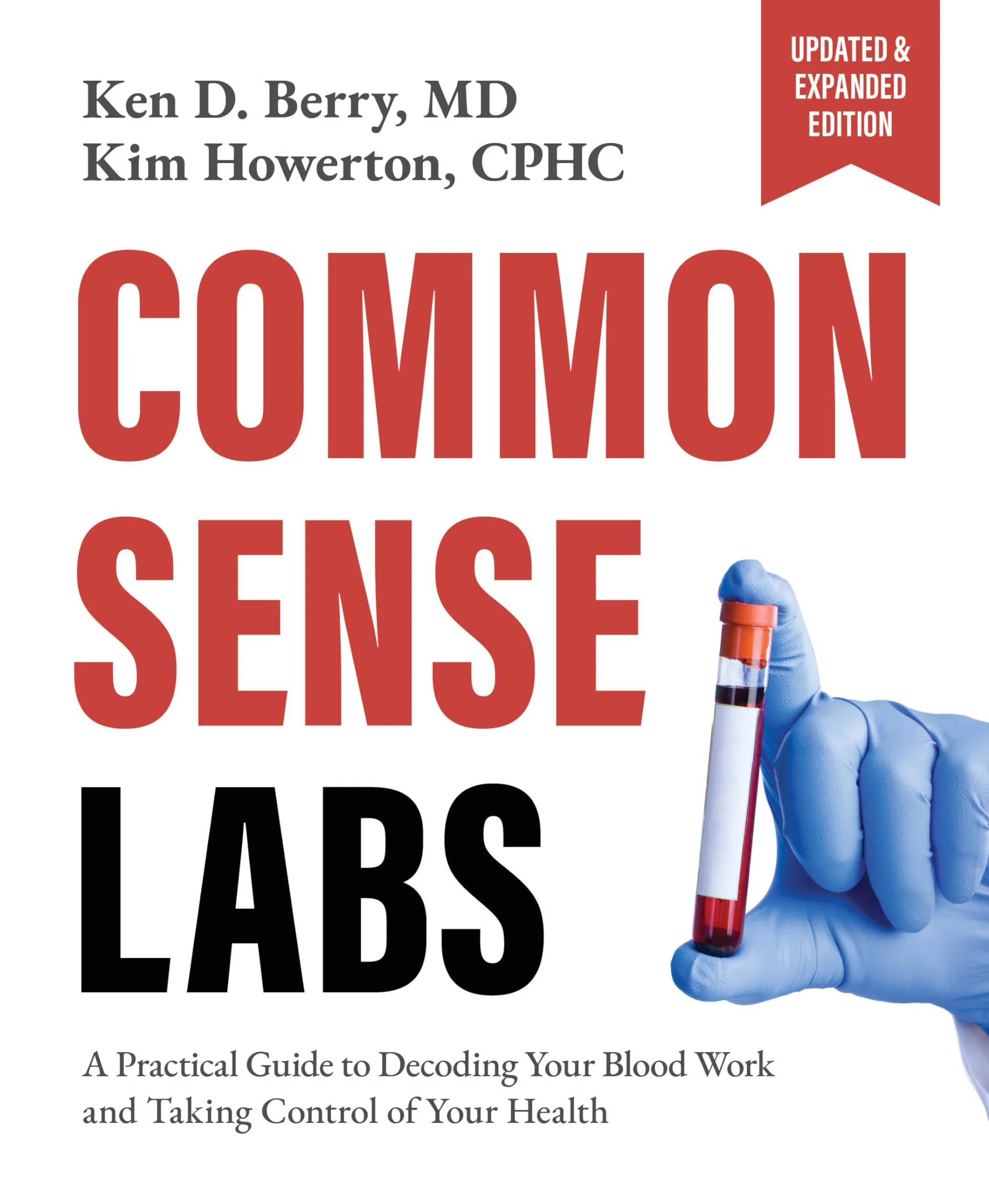 Common Sense Labs: A Practical Guide to Decoding Your Blood Work and Taking Control of Your Health (Updated and Expanded Edition)