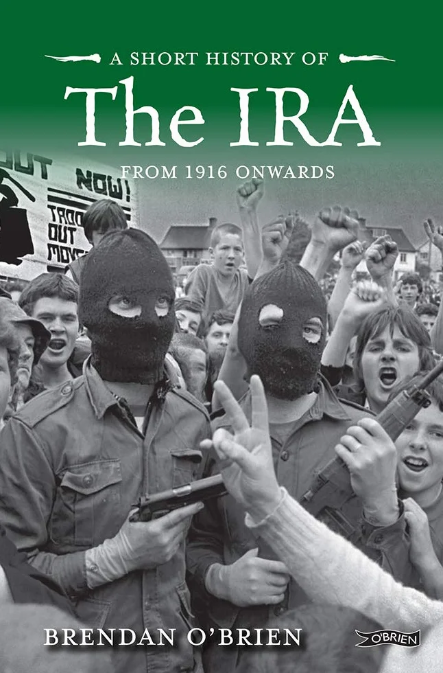 A Short History of the IRA: From 1916 Onwards