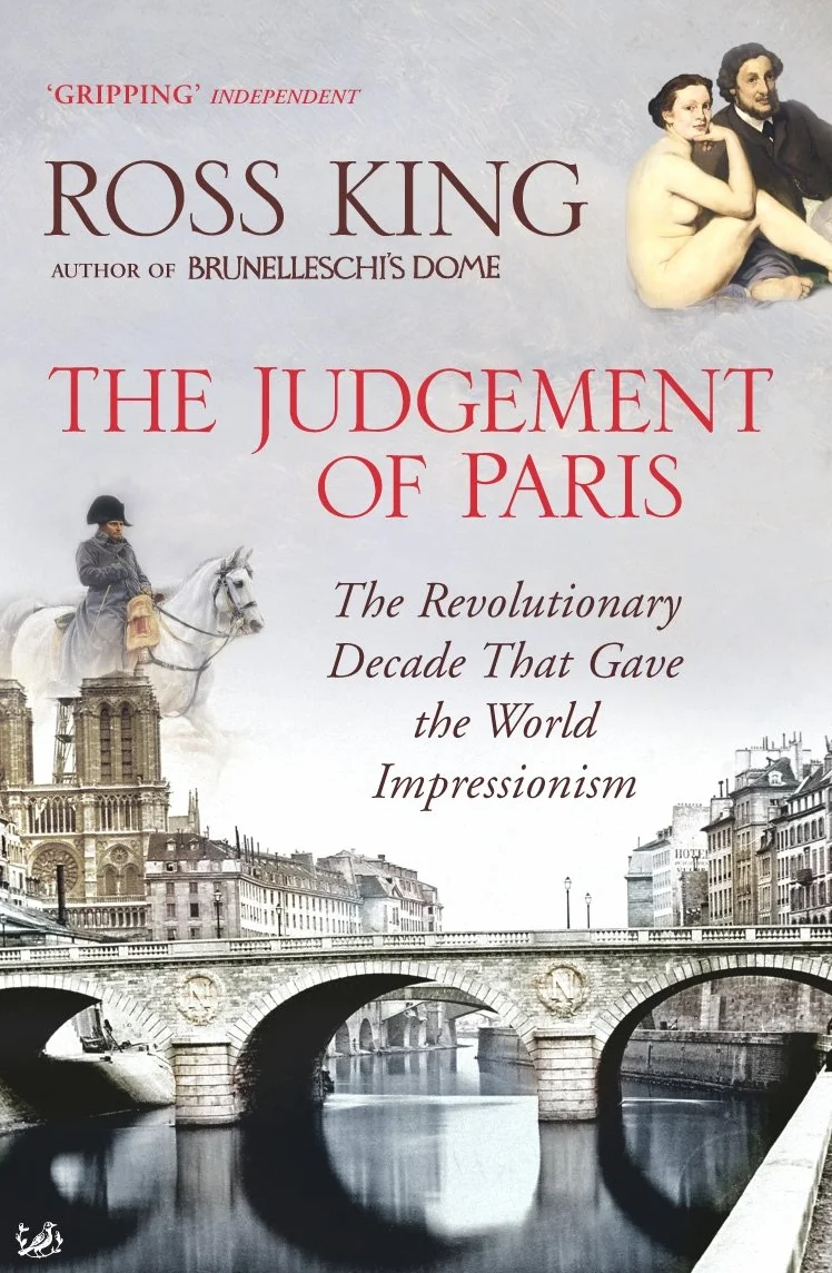 The Judgement of Paris: The Revolutionary Decade That Gave the World Impressionism