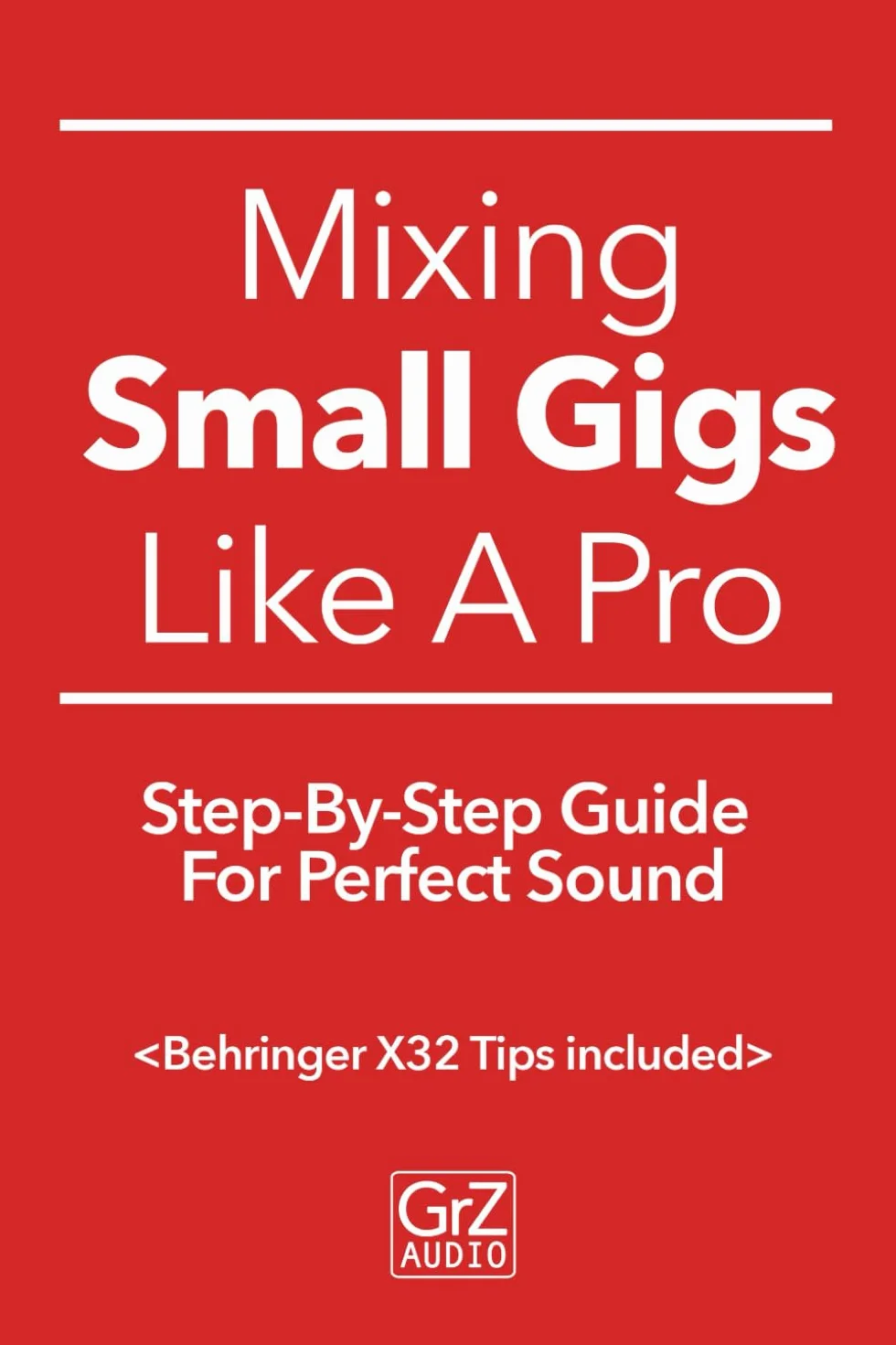 Mixing Small Gigs Like A Pro: Step-By-Step Guide For Perfect Sound