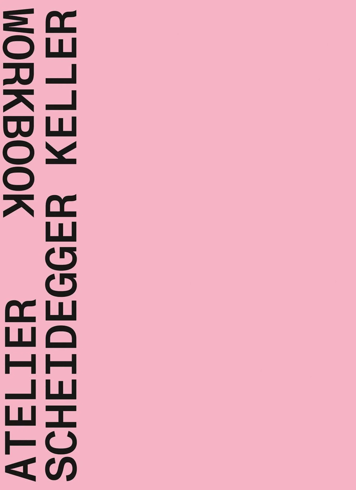 Atelier Scheidegger Keller: Workbook