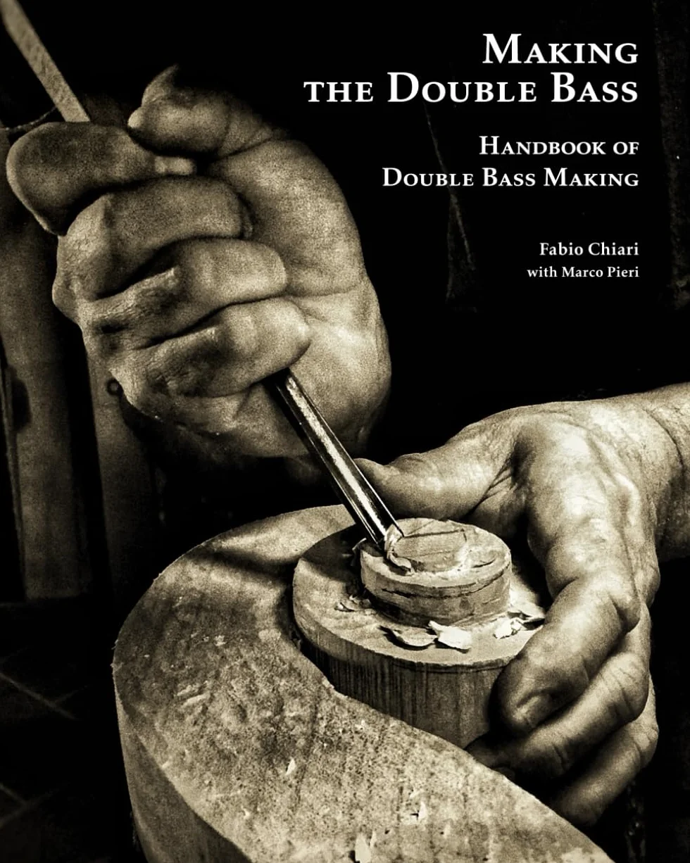 Making the Double Bass: Handbook of Double Bass Making