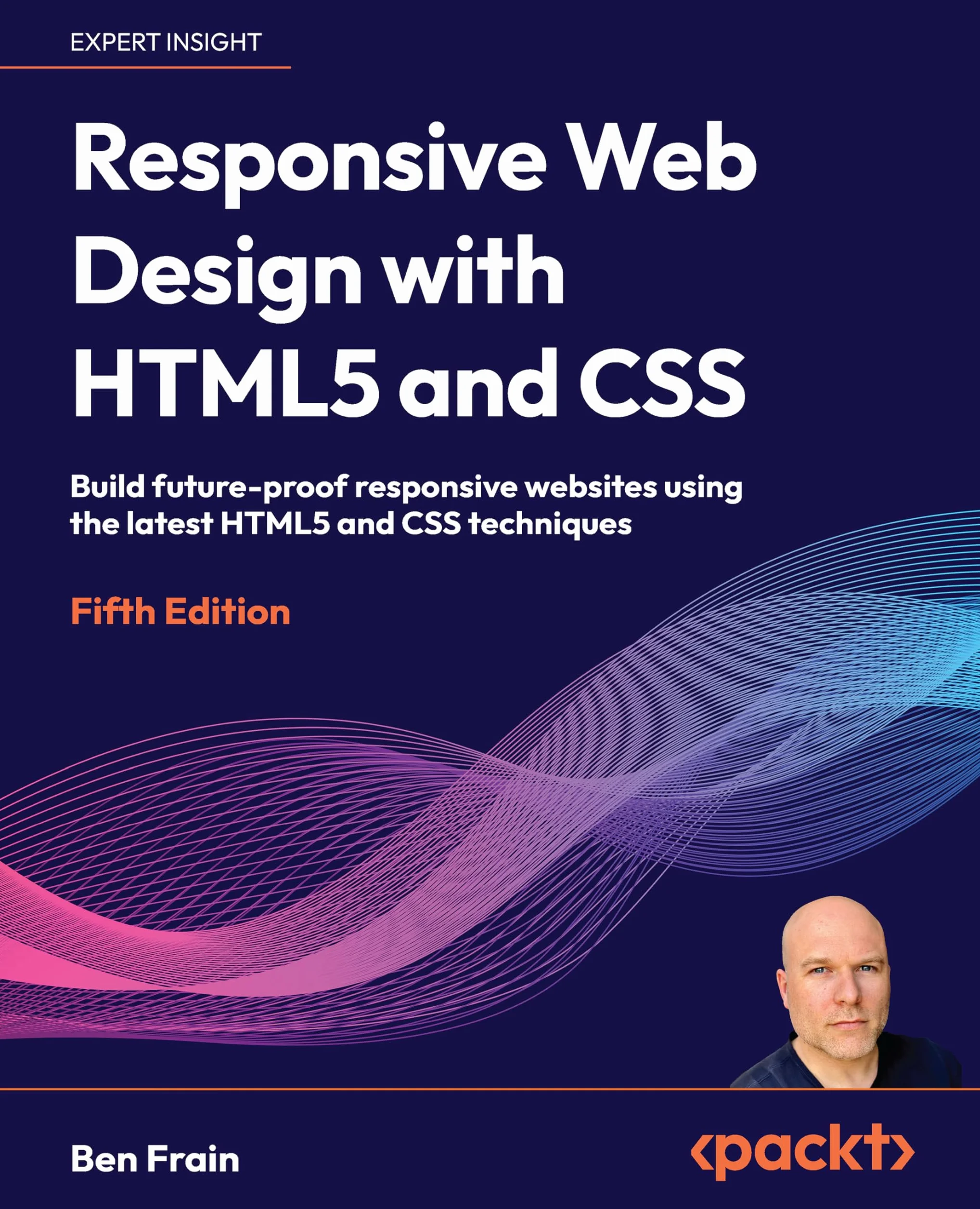 Responsive Web Design with HTML5 and CSS - Fifth Edition: Build future-proof responsive websites using the latest HTML5 and CSS techniques