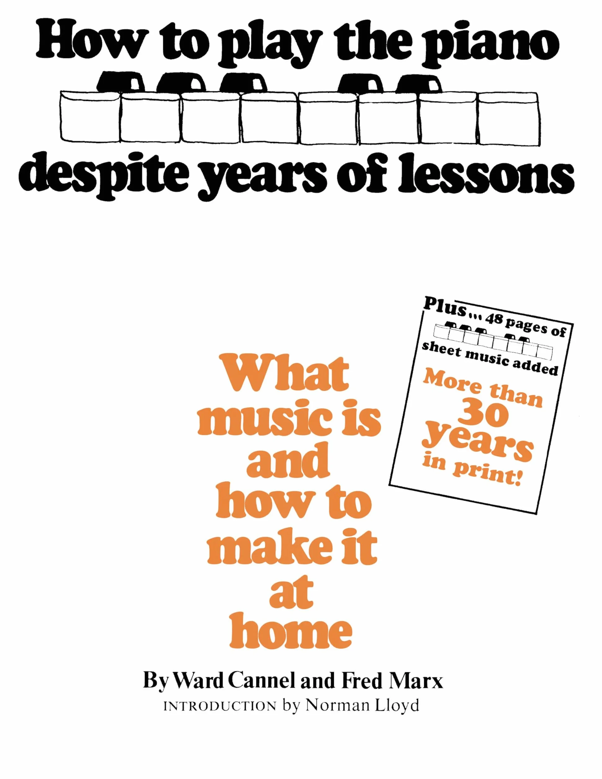 How to Play the Piano Despite Years of Lessons: What Music Is and How to Make It at Home