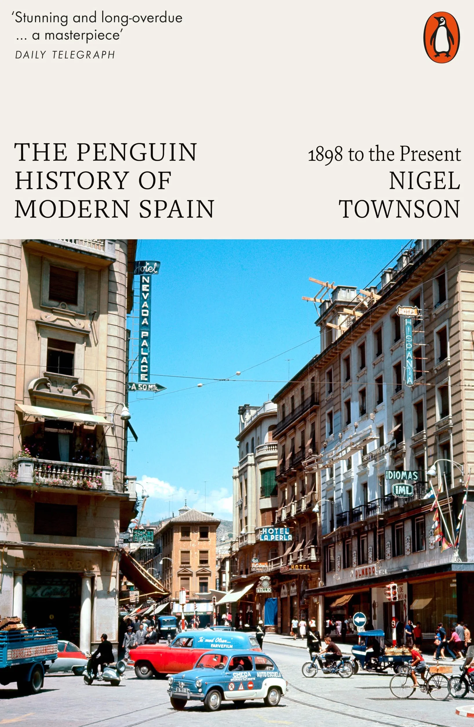 The Penguin History of Modern Spain: 1898 to the Present