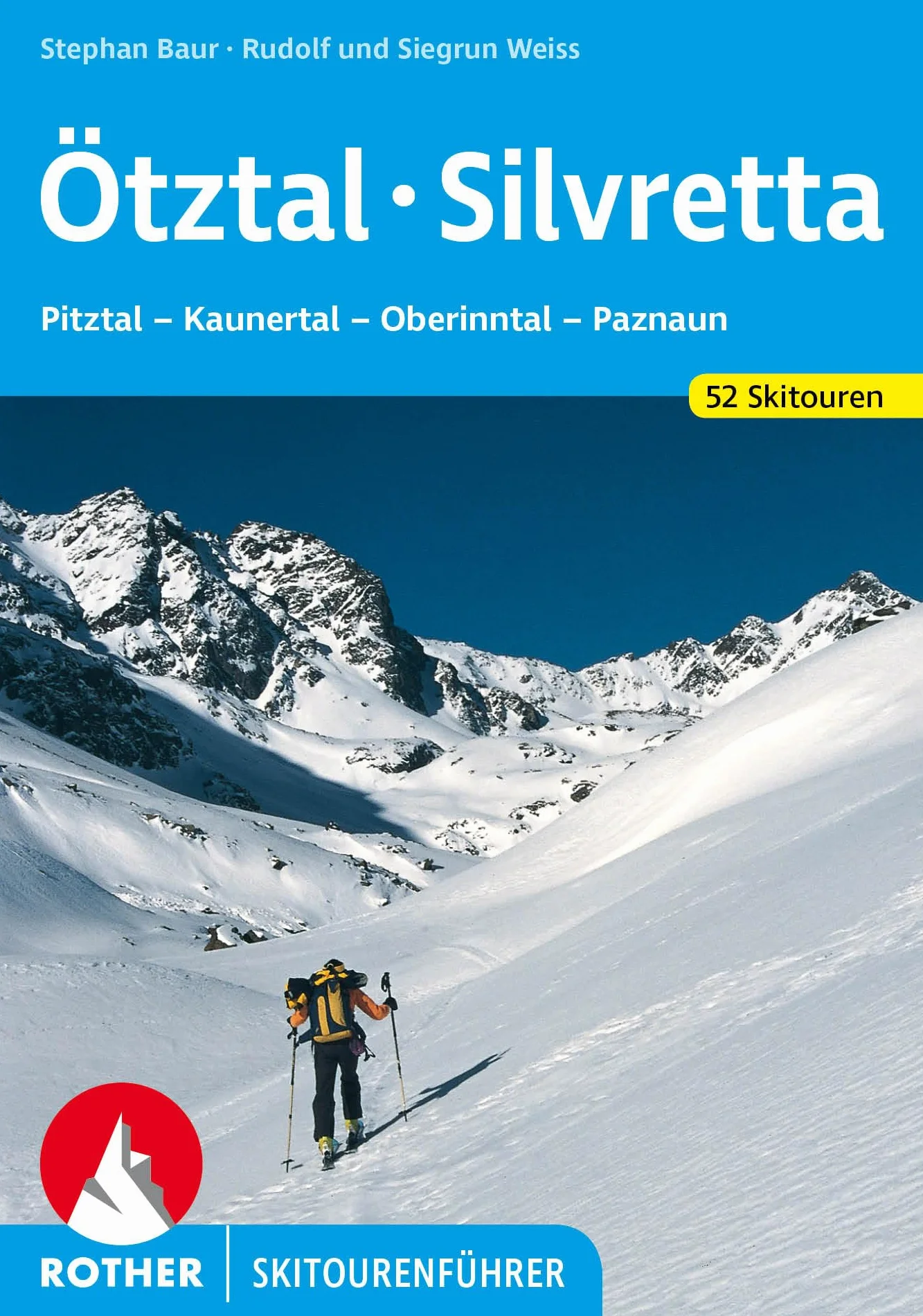 Ötztal - Silvretta: Pitztal - Kauertal - Oberinntal - Paznaun. 52 Skitouren mit GPS-Tracks