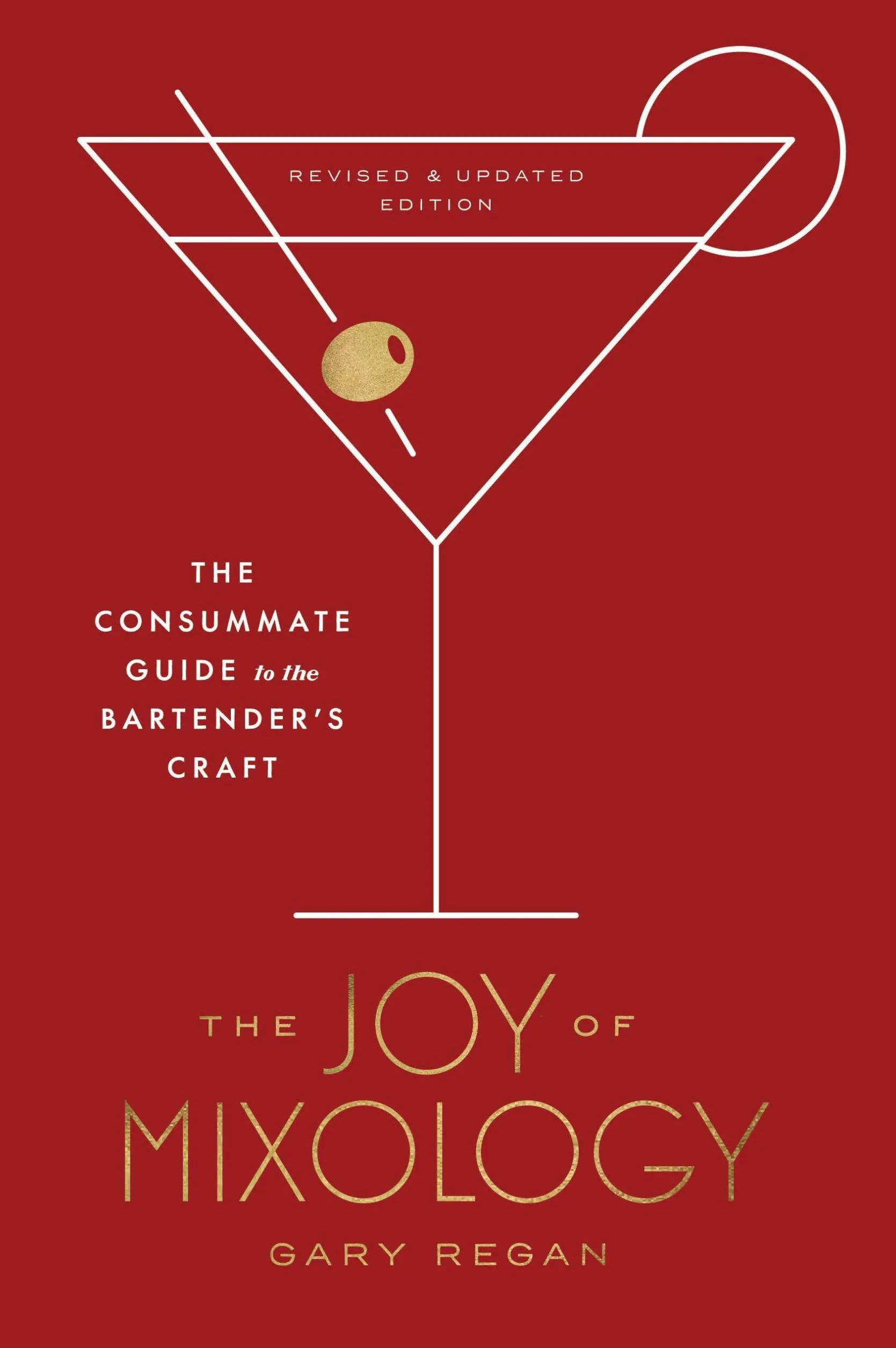 The Joy of Mixology, Revised and Updated Edition: The Consummate Guide to the Bartender's Craft