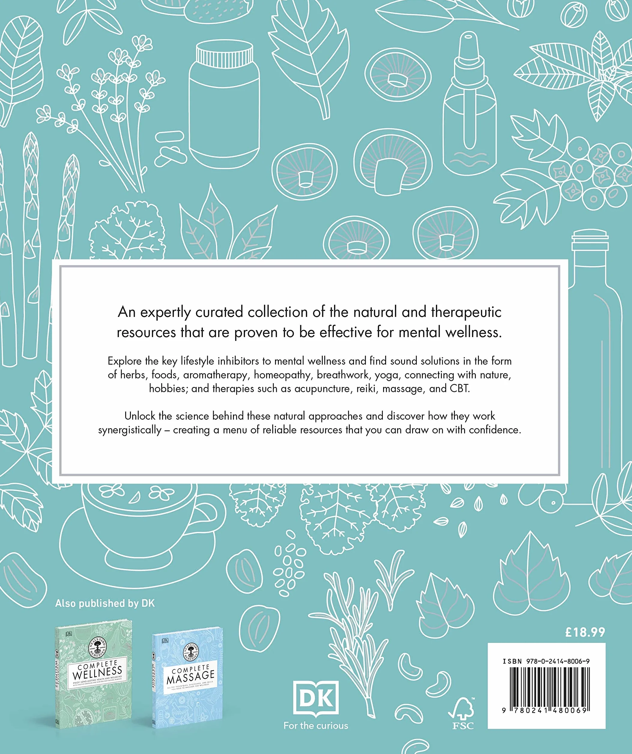 Neal's Yard Remedies Mental Wellness: A Holistic Approach To Mental Health And Healing. Natural Remedies, Foods, Lifestyle Strategies, Therapies