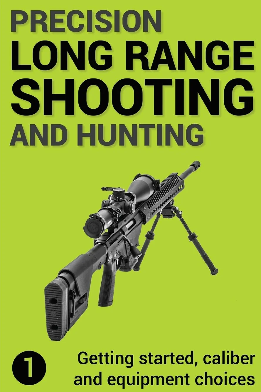 Precision Long Range Shooting And Hunting: Getting started, caliber and equipment choices: 1