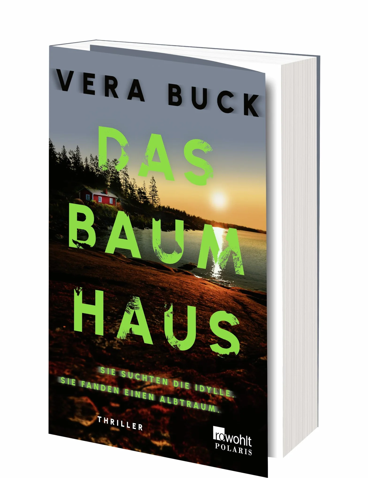Das Baumhaus: Sie suchten die Idylle. Sie fanden einen Albtraum. | Der Must-Read Thriller des Jahres