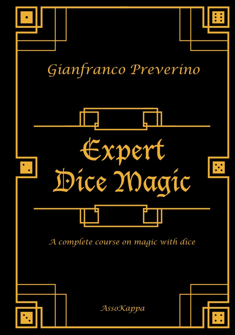 Expert Dice Magic: a complete course on magic with dice