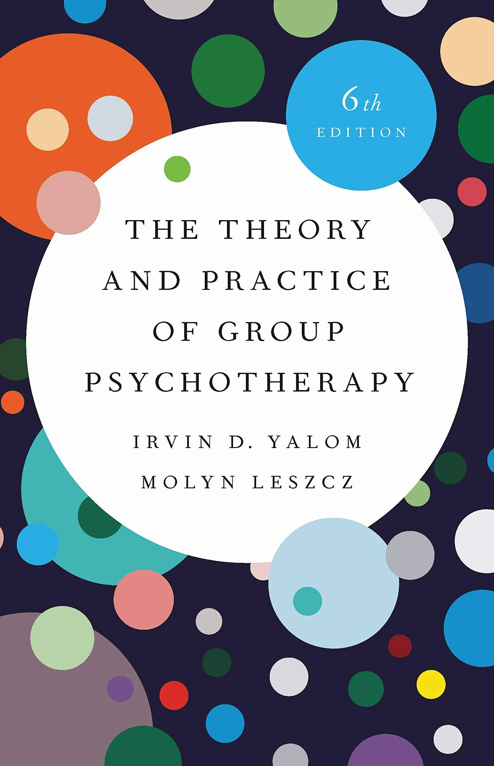 The Theory and Practice of Group Psychotherapy