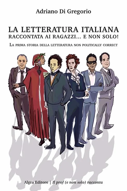 La letteratura italiana raccontata ai ragazzi… e non solo! La prima storia della letteratura non politically correct