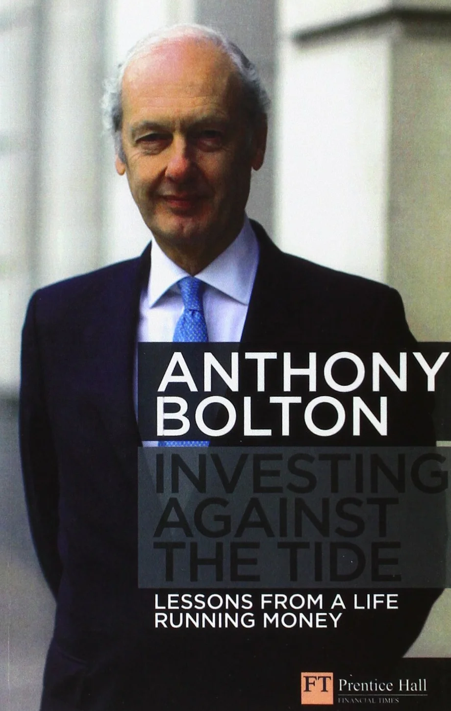 Investing Against the Tide: Lessons from a Life Running Money