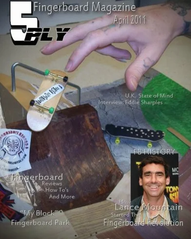 5 Ply Fingerboard Magazine April 2011: For Fingerboarders by Fingerboarders