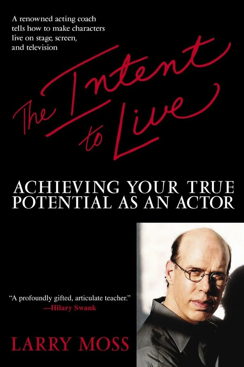 The Intent to Live: Achieving Your True Potential as an Actor