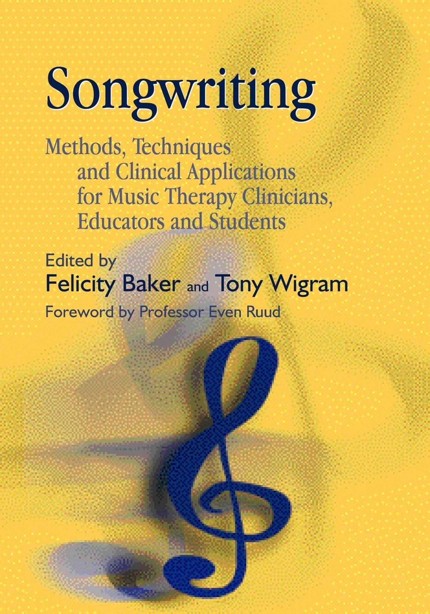 Songwriting: Methods, Techniques and Clinical Applications for Music Therapy Clinicians, Educators and Students