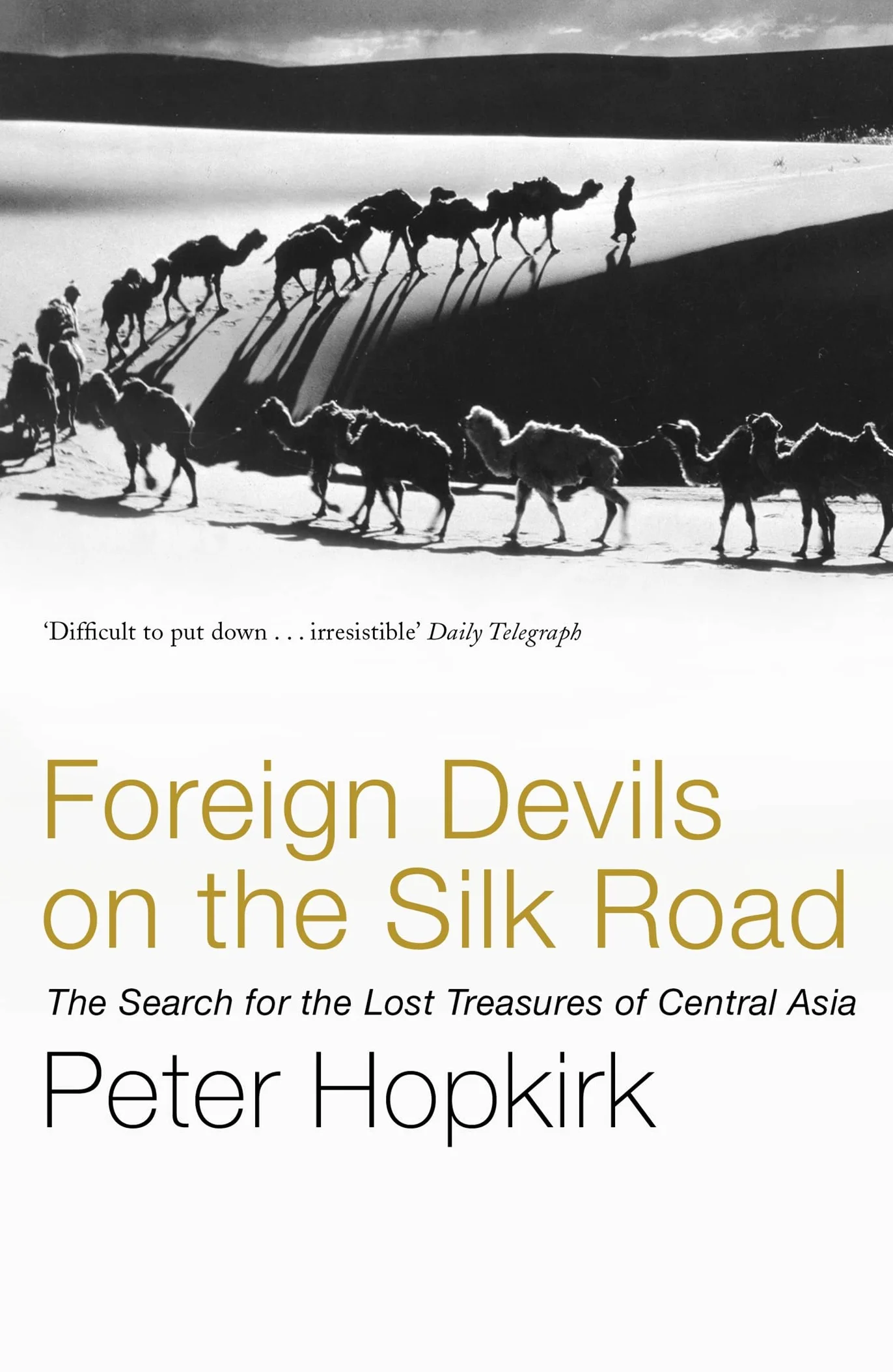 Foreign Devils on the Silk Road: The Search for the Lost Treasures of Central Asia