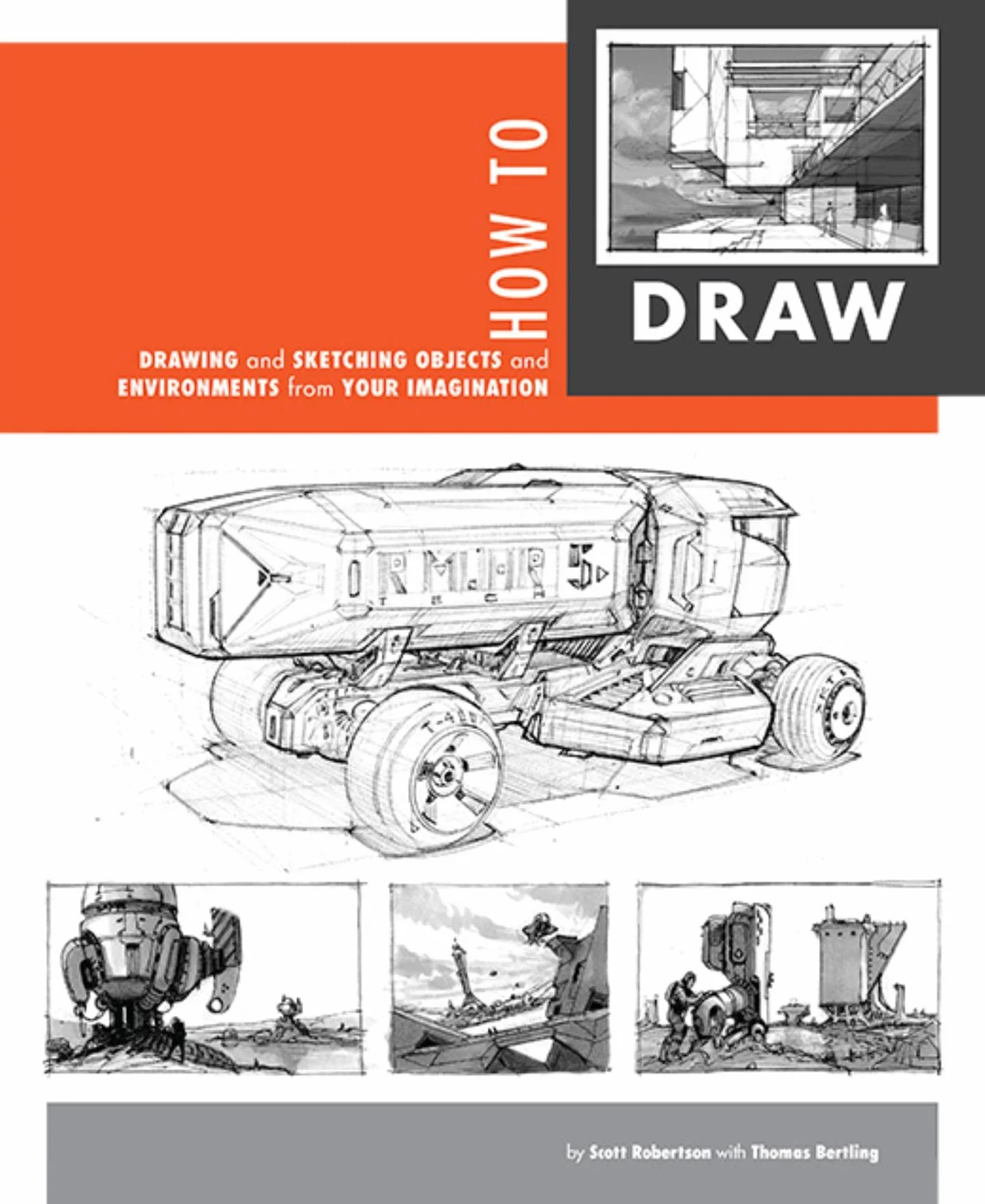 How to Draw: Drawing and Sketching Objects and Environments from Your Imagination