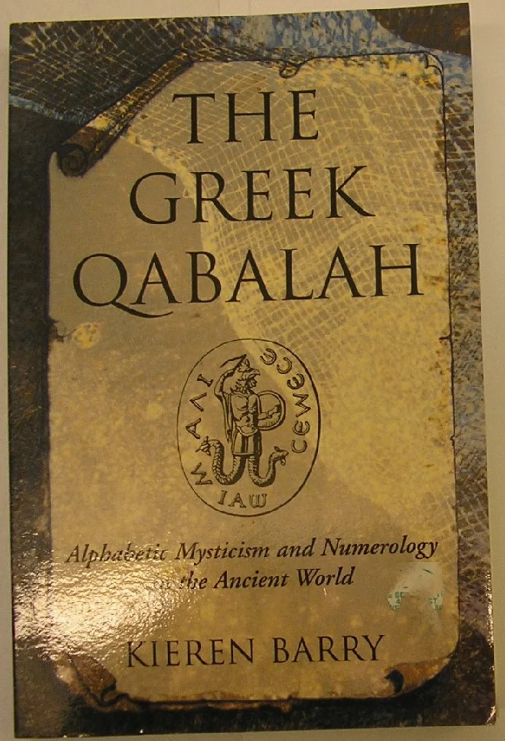 The Greek Qabalah: Alphabetical Mysticism and Numerology in the Ancient World
