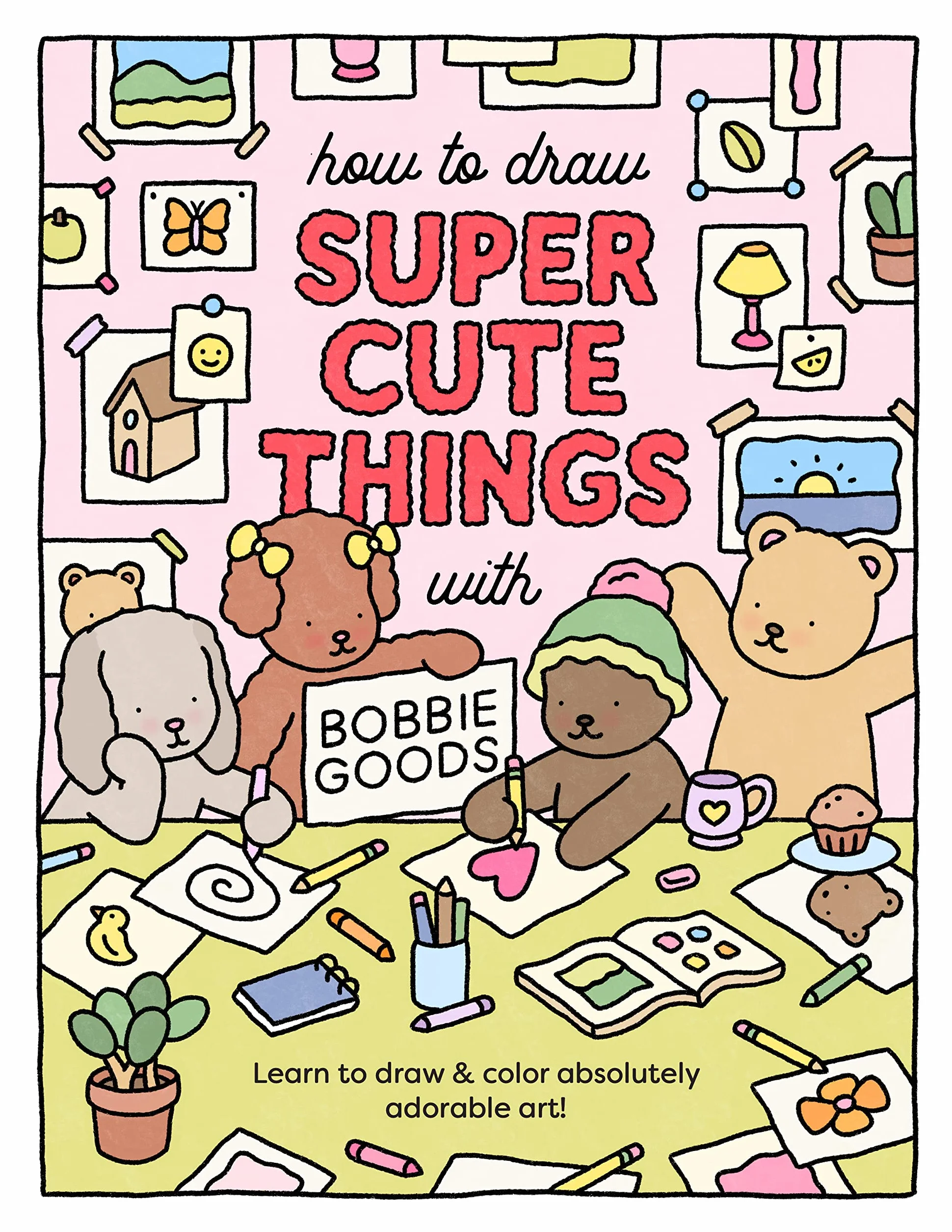 Die 30 besten Spiel- und Bewegungslieder: Mit Anleitungen und Texten zum Krabbeln, Singen und Mitmachen: Learn to Draw & Color Absolutely Adorable Art!: 3
