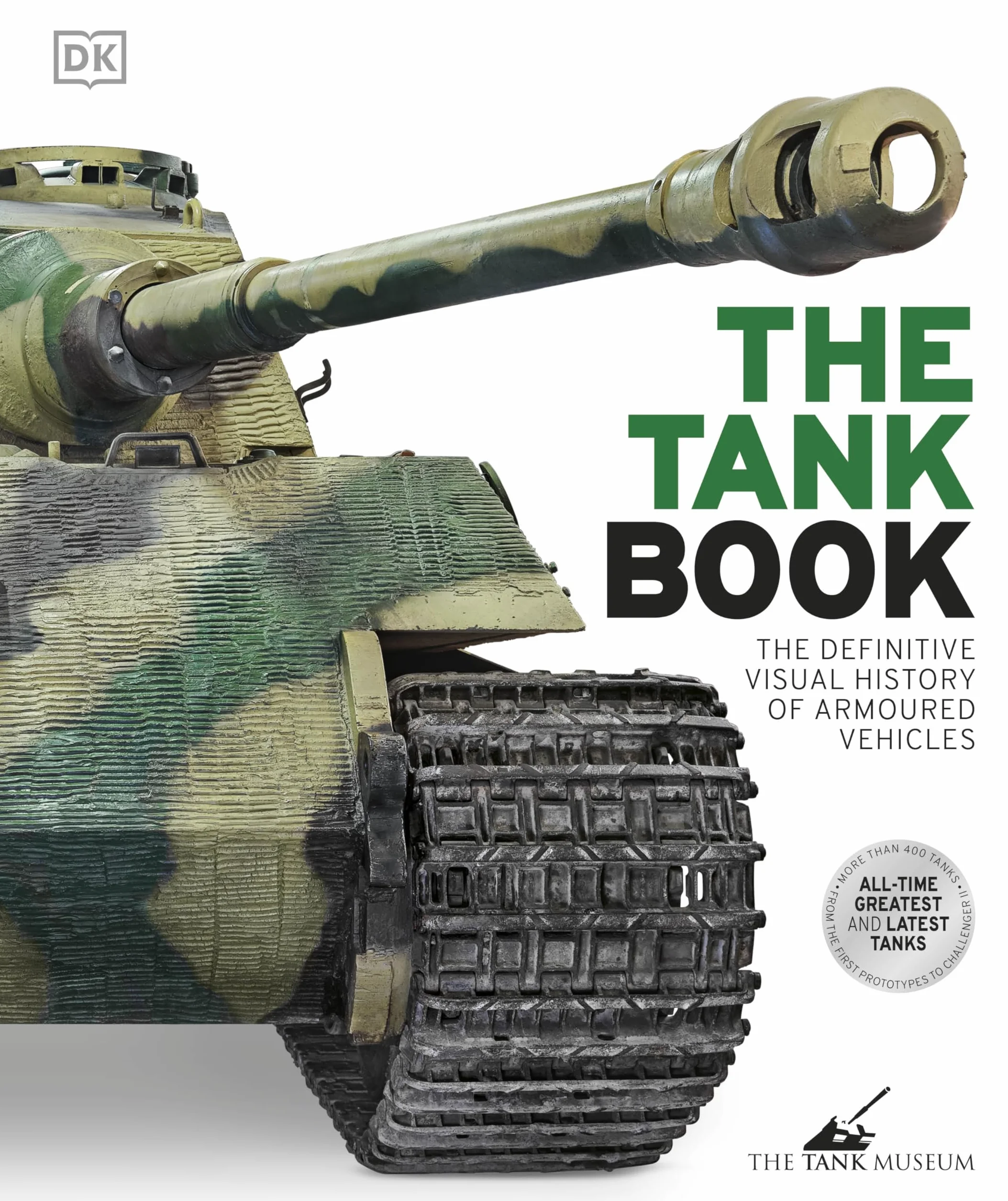The Tank Book: The Definitive Visual History of Armoured Vehicles