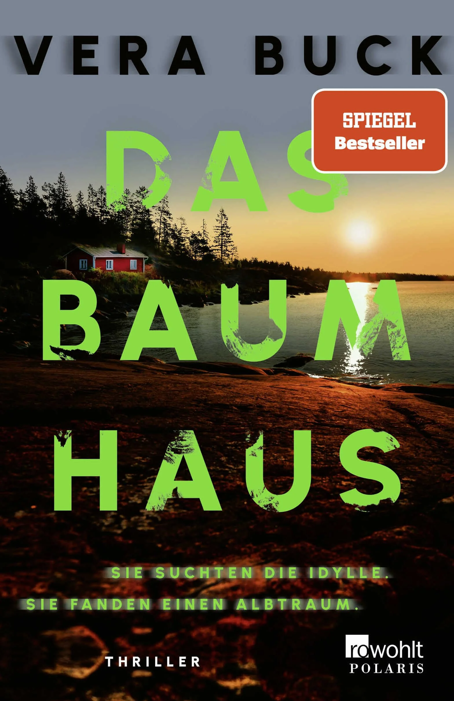 Das Baumhaus: Sie suchten die Idylle. Sie fanden einen Albtraum. | Der Must-Read Thriller des Jahres