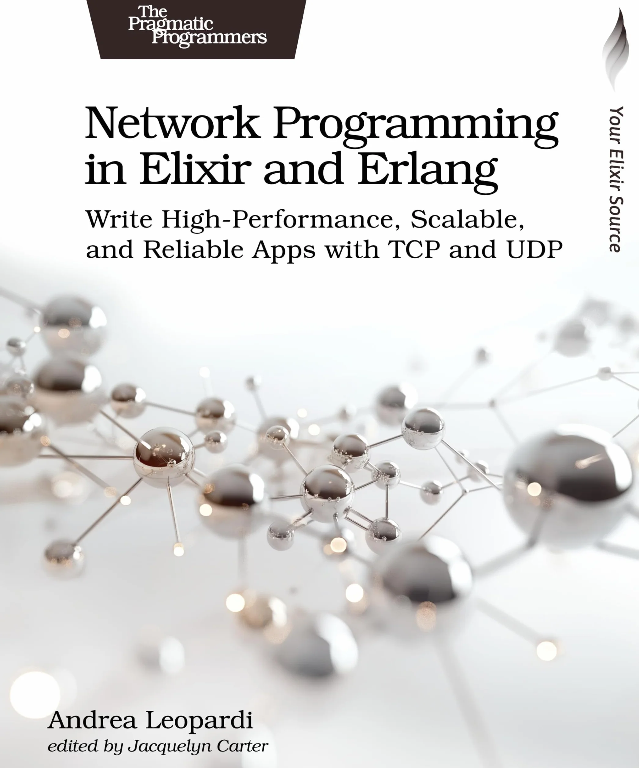 Network Programming in Elixir and ERLANG: Write High-Performance, Scalable, and Reliable Apps with TCP and Udp
