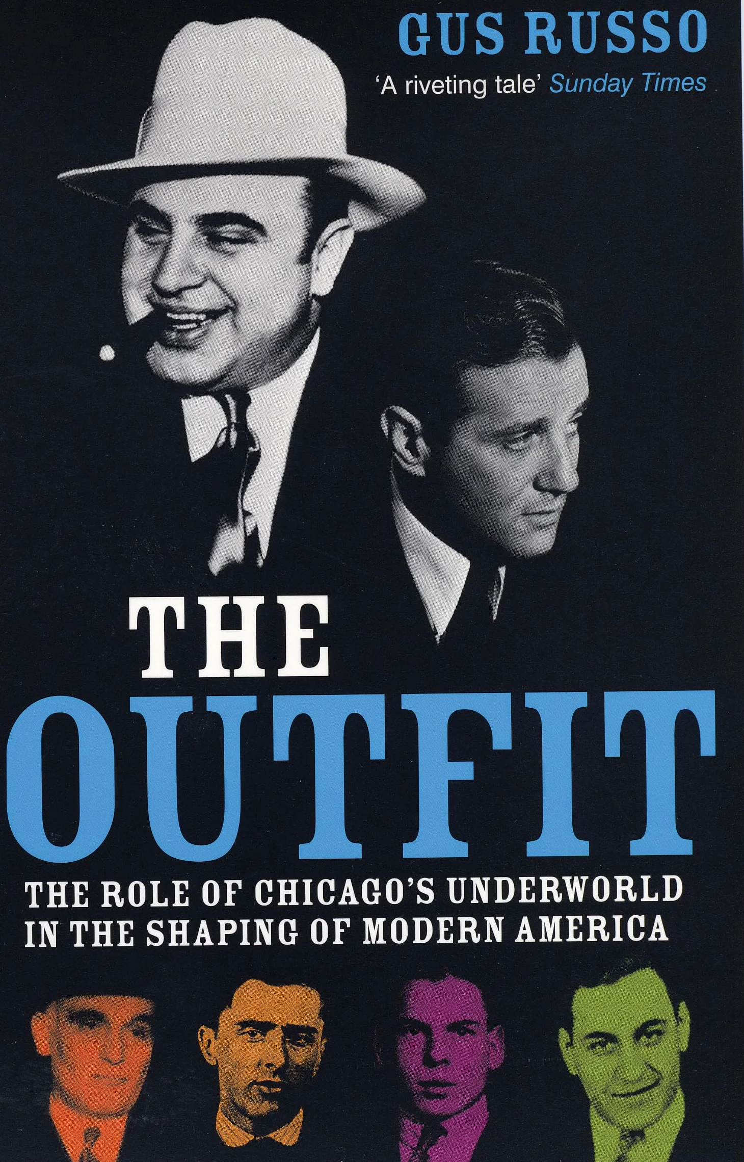The Outfit: The Role of Chicago's Underworld in the Shaping of Modern America