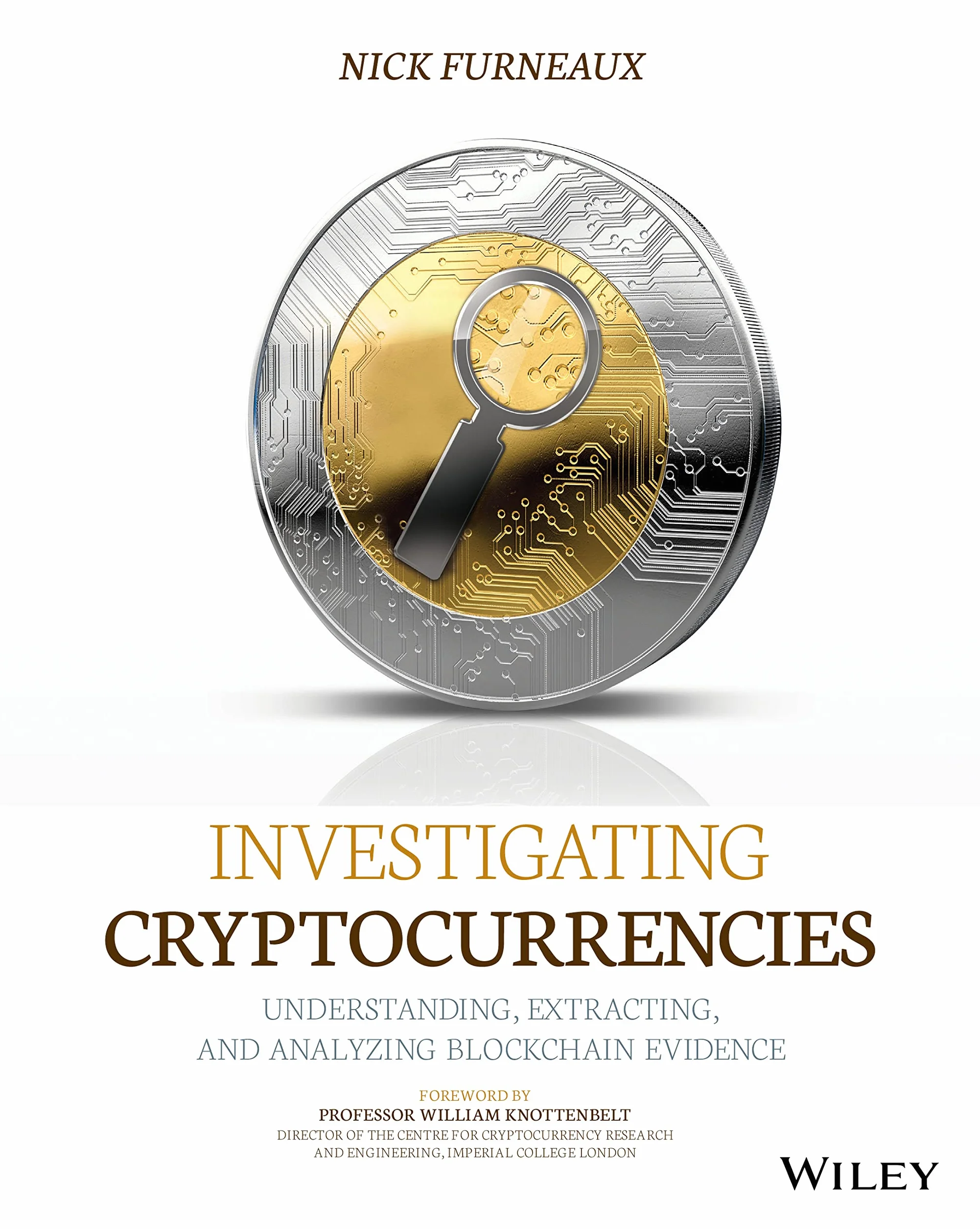 Investigating Cryptocurrencies: Understanding, Extracting, and Analyzing Blockchain Evidence
