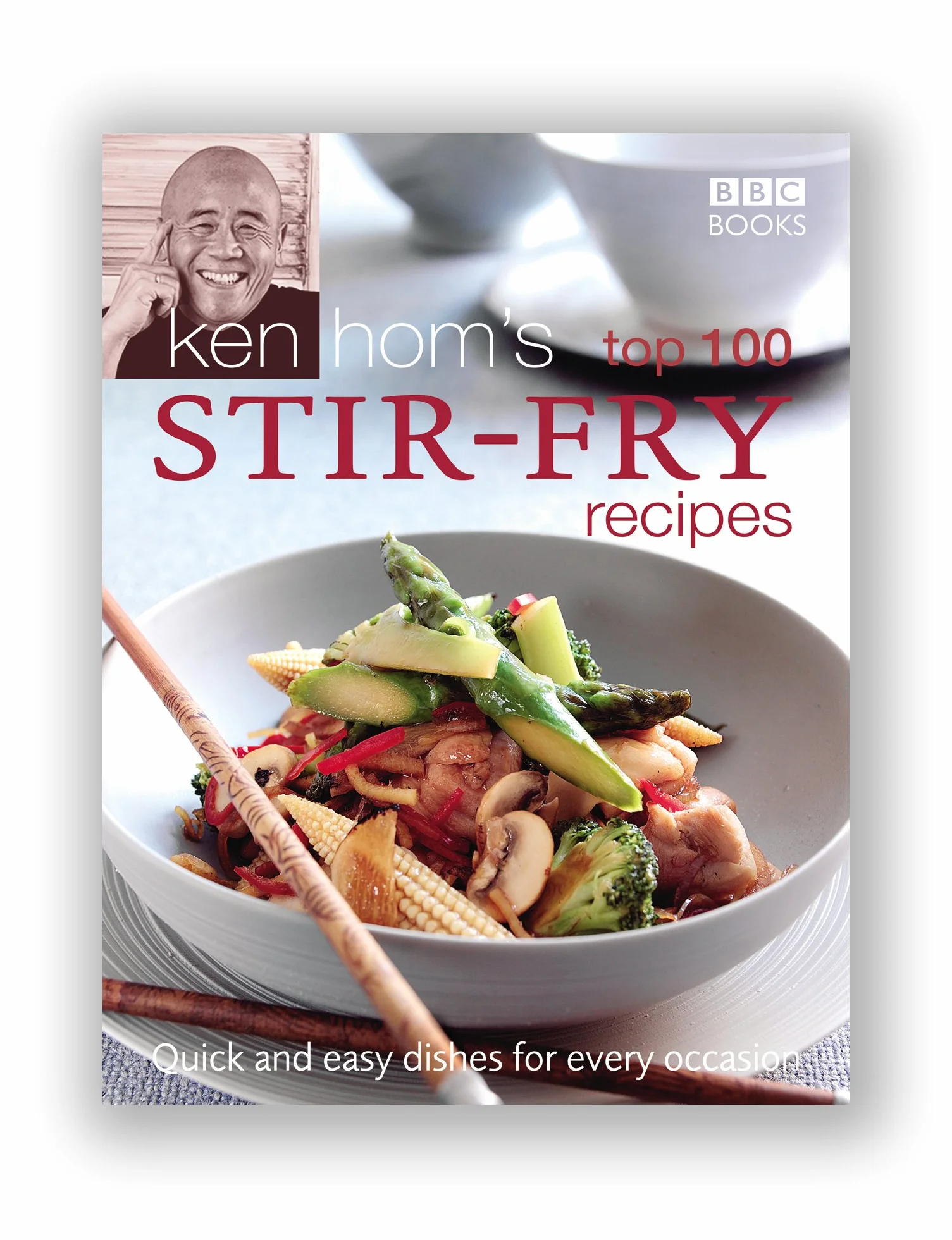 Ken Hom's Top 100 Stir-Fry Recipes: Quick and Easy Dishes for Every Occasion