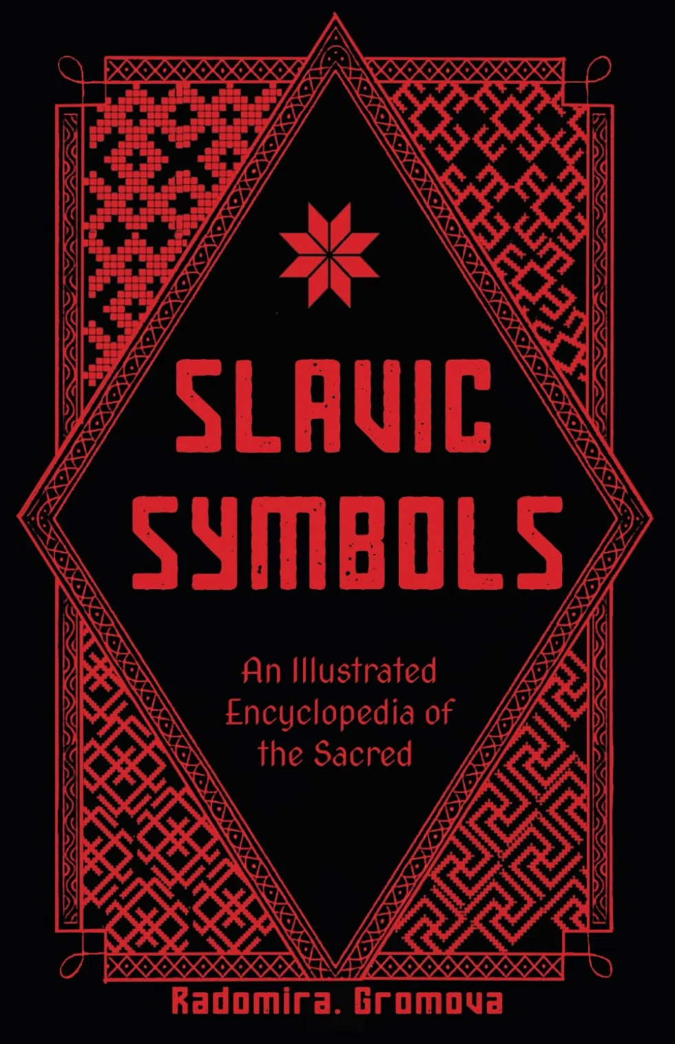 Slavic Symbols: An Illustrated Encyclopedia of the Sacred
