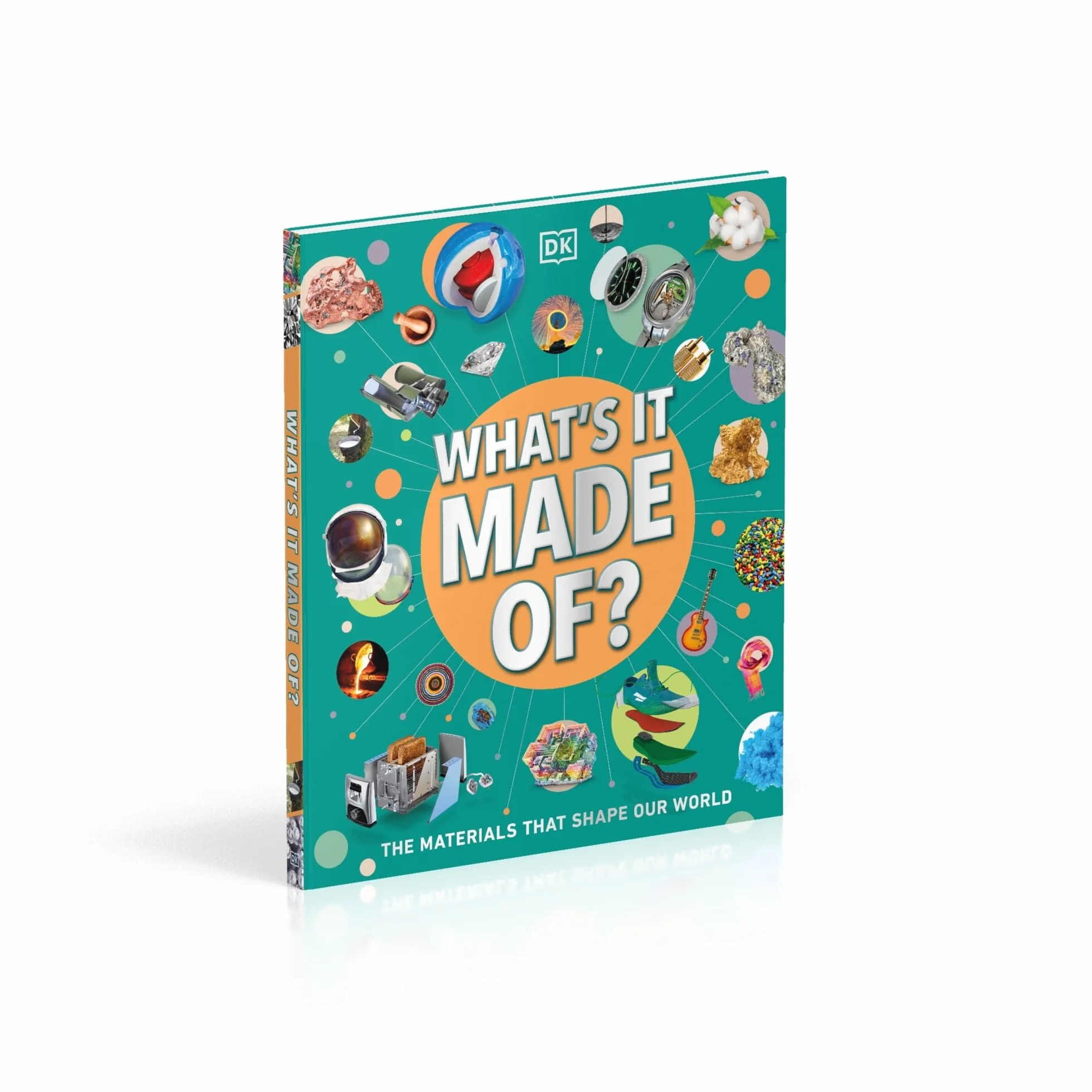 What's It Made Of?: Our Amazing Material World