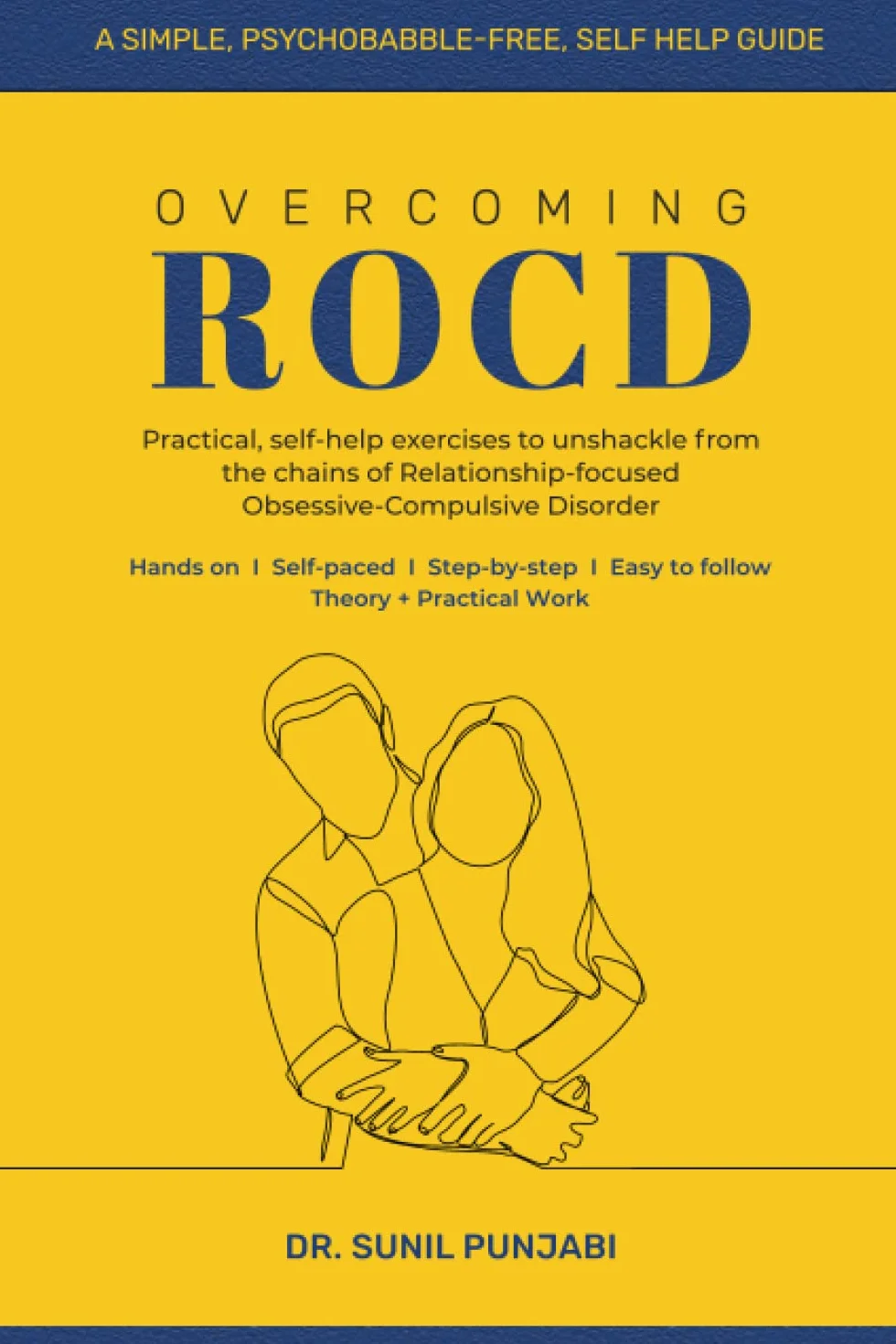 Overcoming ROCD: Practical, self-help exercises to unshackle from the chains of Relationship-focused Obsessive-Compulsive Disorder