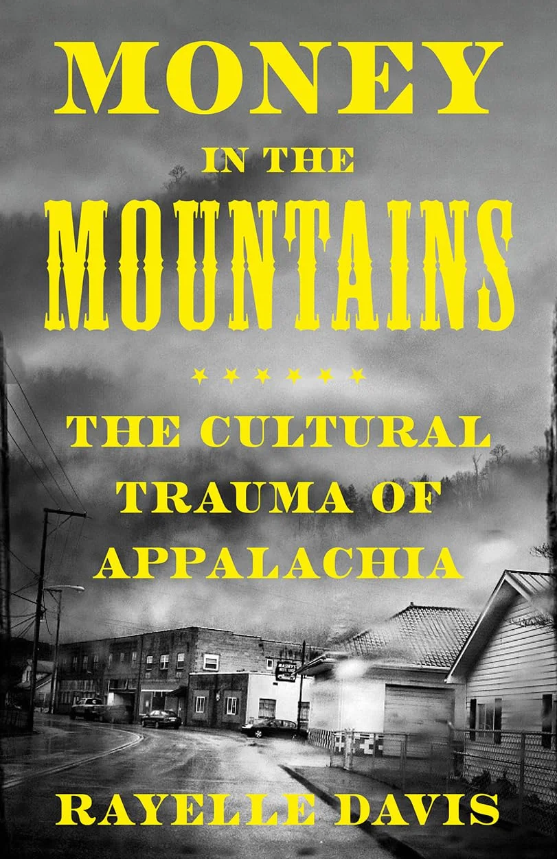 Money in the Mountains: The Cultural Trauma of Appalachia