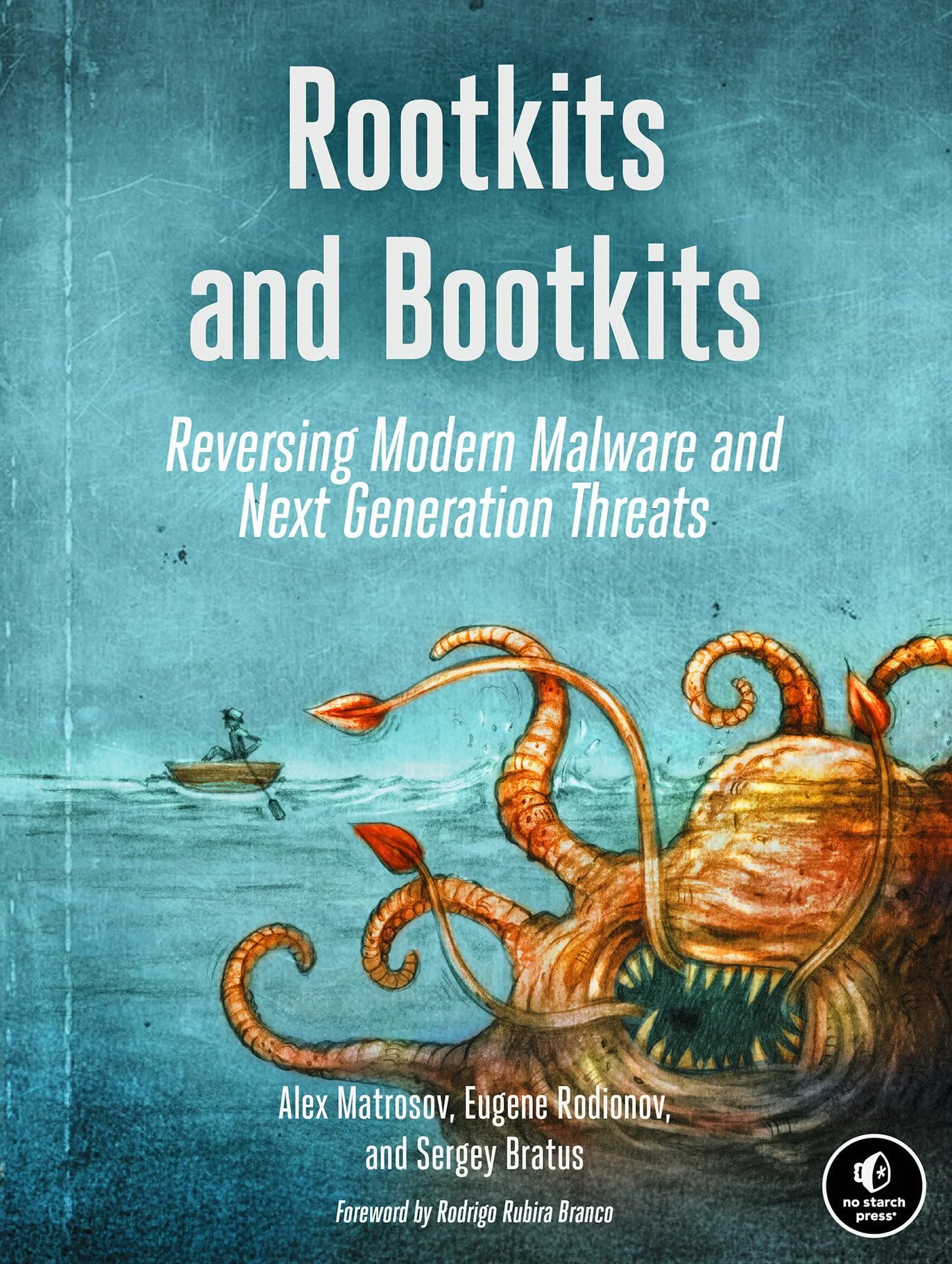 Rootkits and Bootkits: Reversing Modern Malware and Next Generation Threats