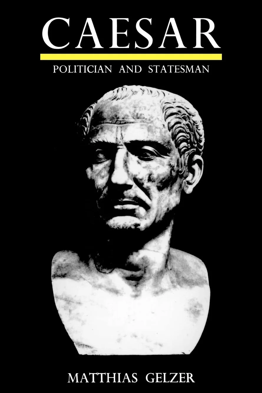 Caesar: Politician and Statesman