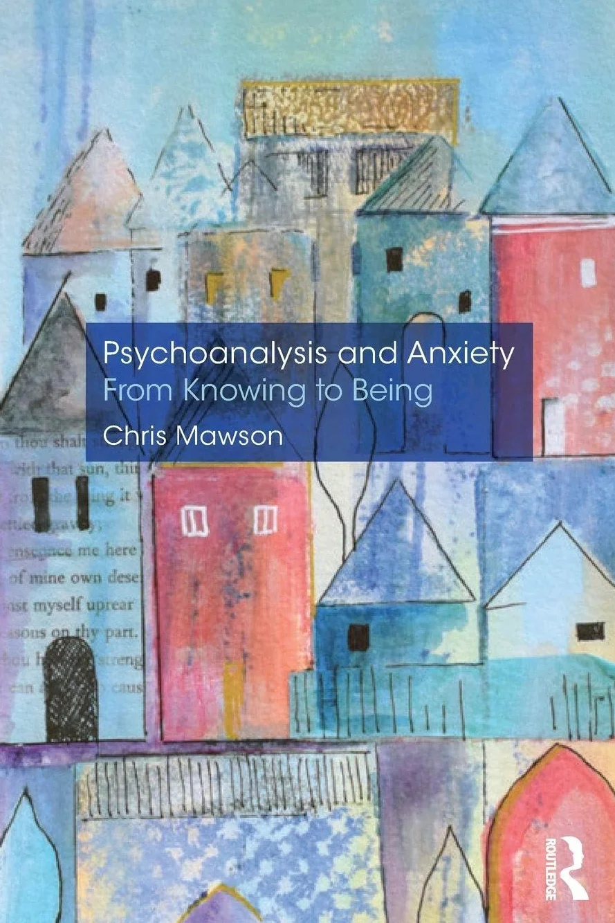 Psychoanalysis and Anxiety: From Knowing to Being