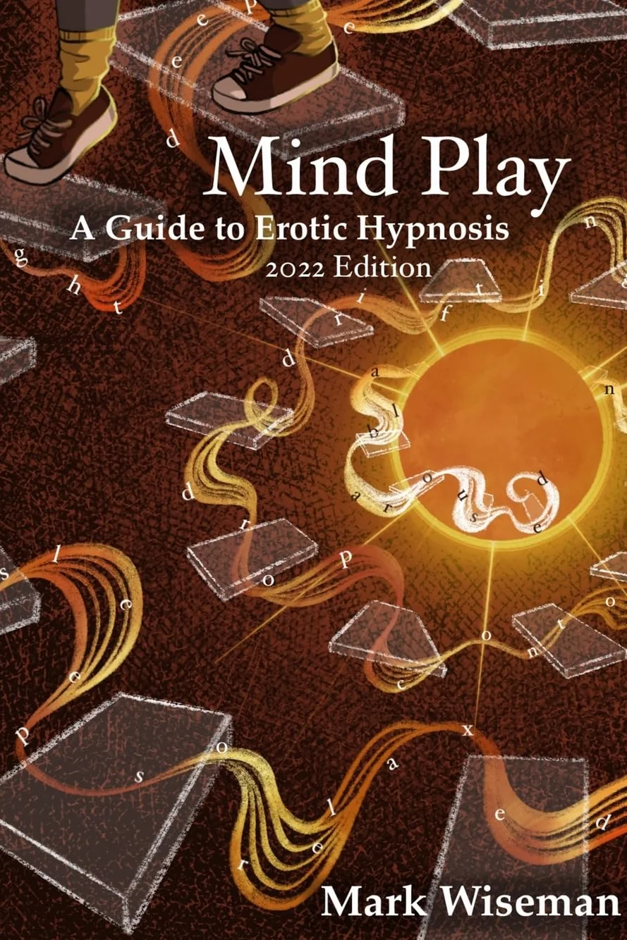 Mind Play: A Guide to Erotic Hypnosis