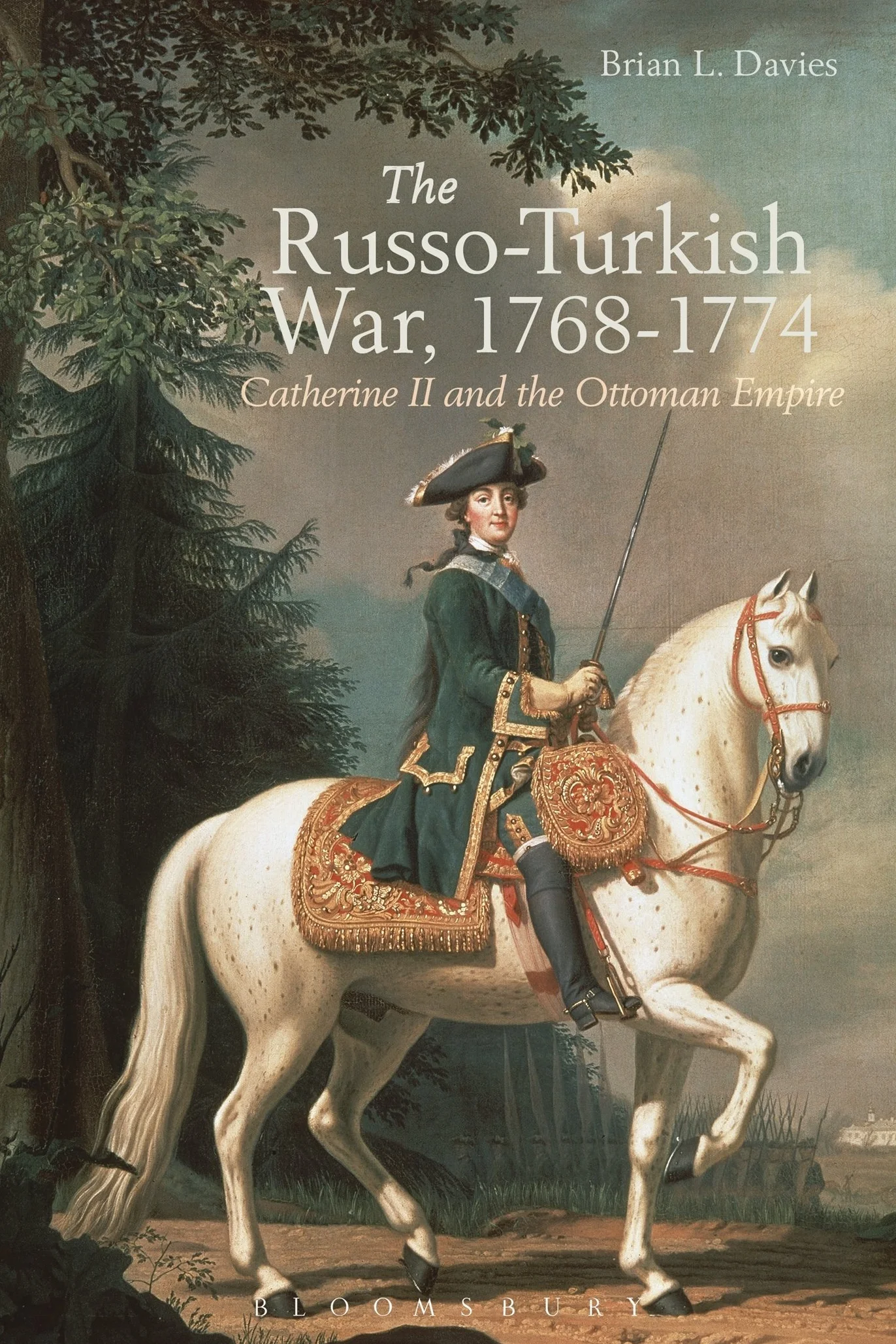 The Russo-Turkish War, 1768-1774: Catherine II and the Ottoman Empire